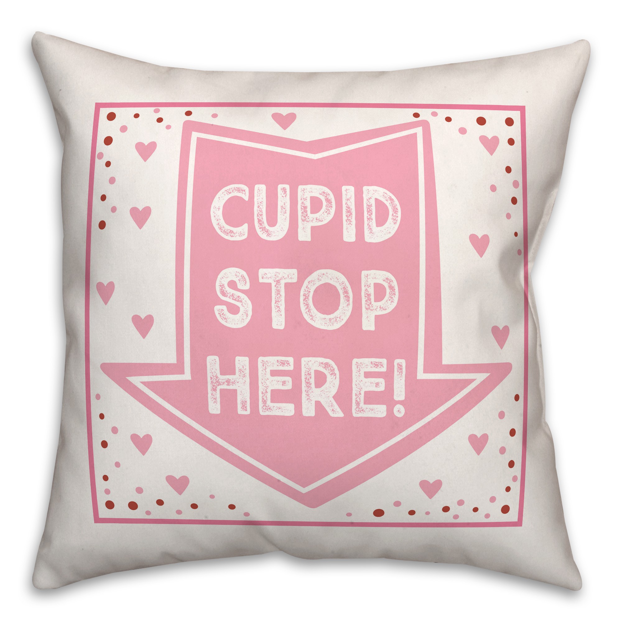Cupid Stop Here 18x18 Spun Poly Pillow