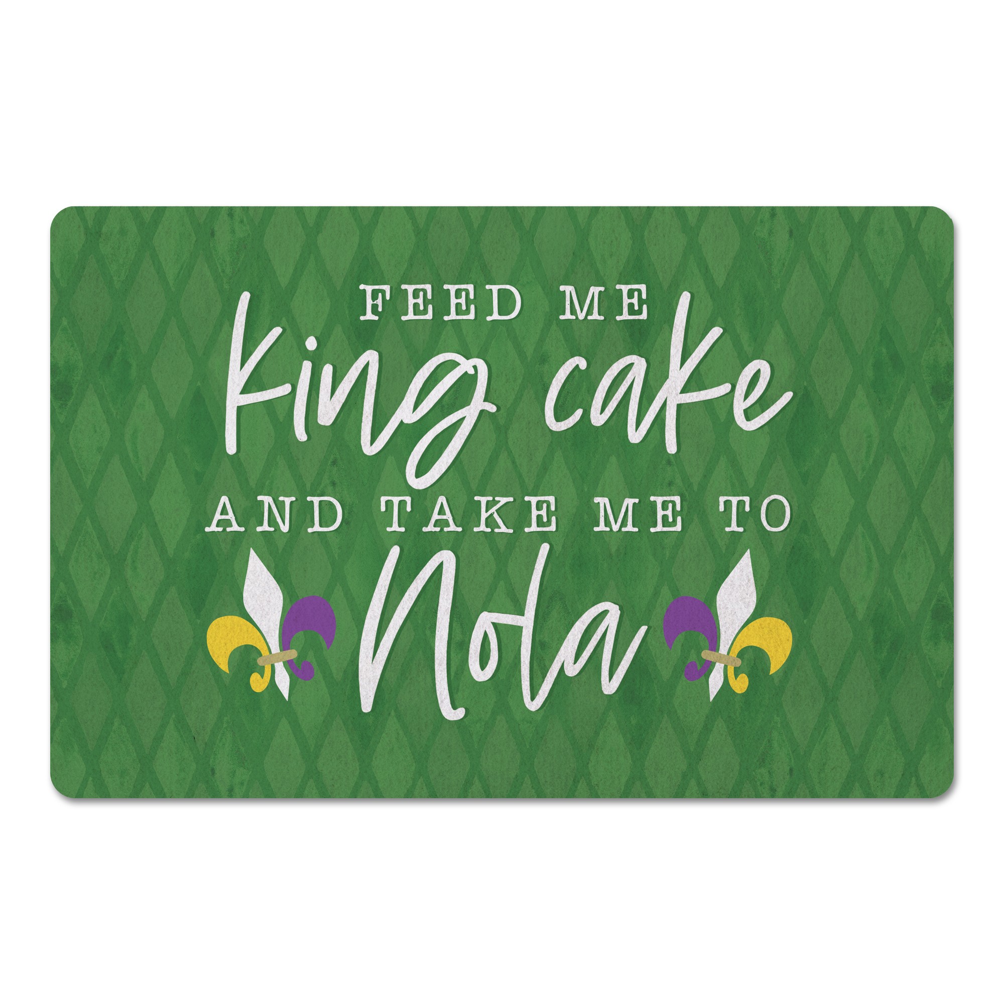 Feed Me King Cake and Take Me to Nola 27x18 Floor Mat
