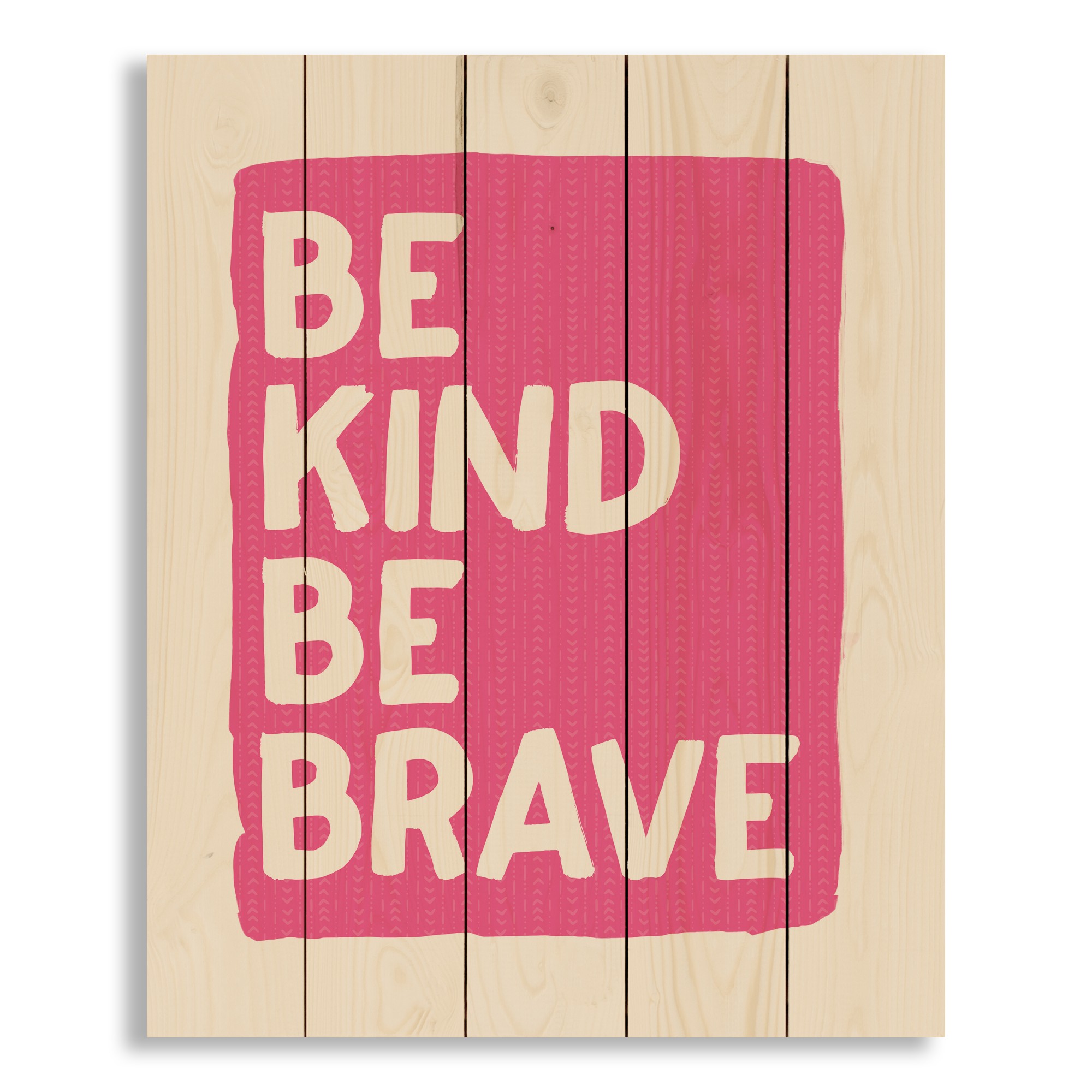 Be Kind Be Brave 18x22 Pallet Wood Art
