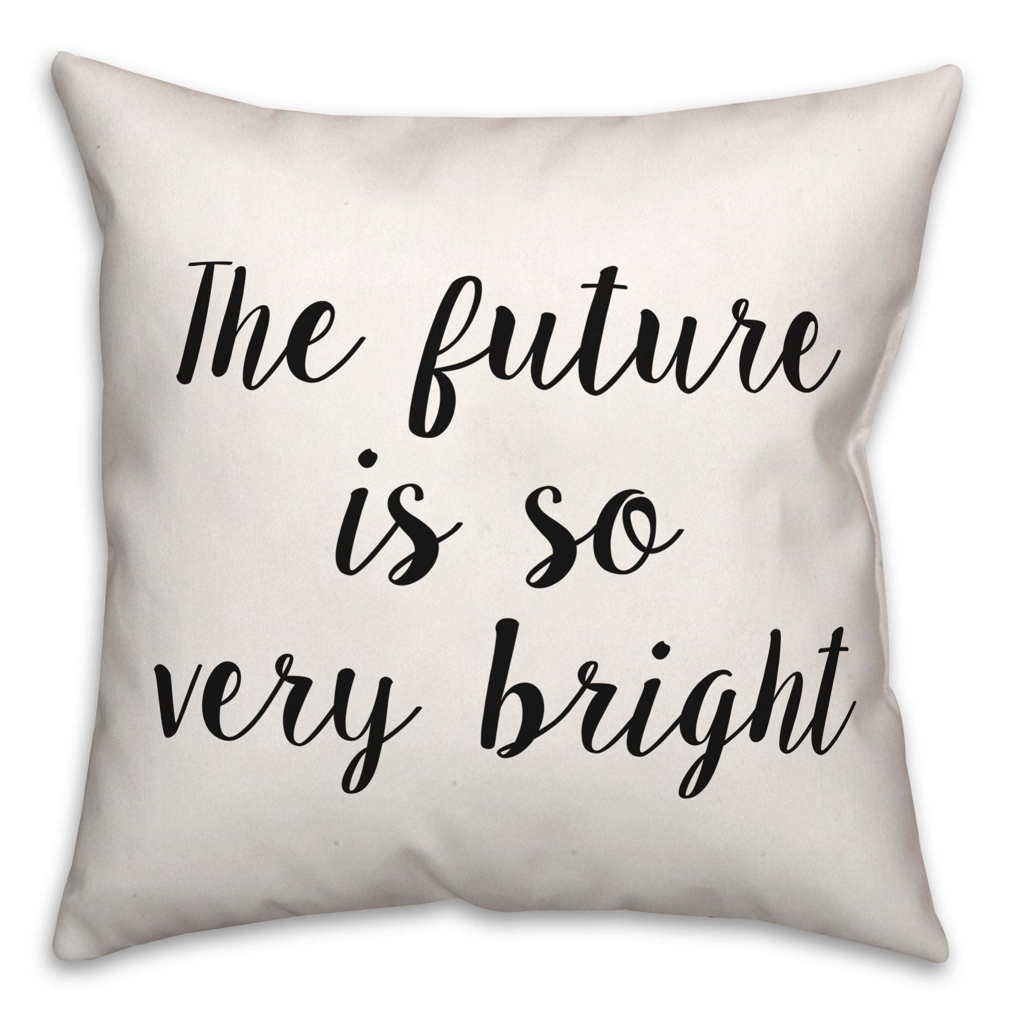 The Future Is So Very Bright 18x18 Spun Poly Pillow