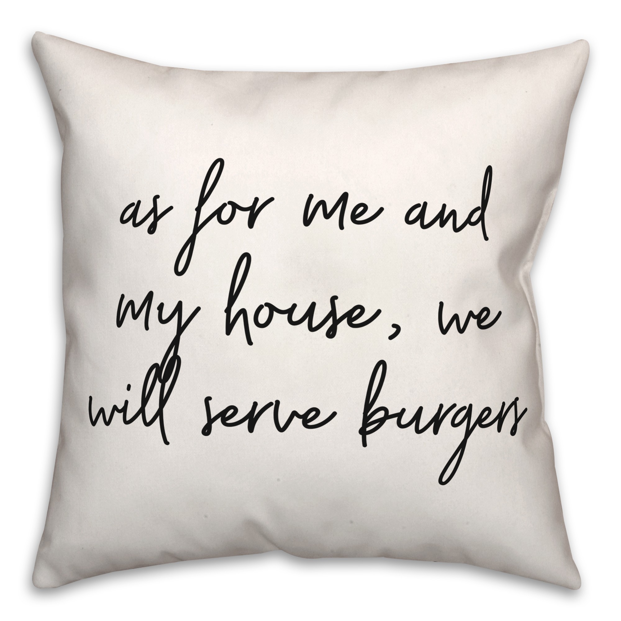 We Will Serve Burgers 18x18 Spun Poly Pillow
