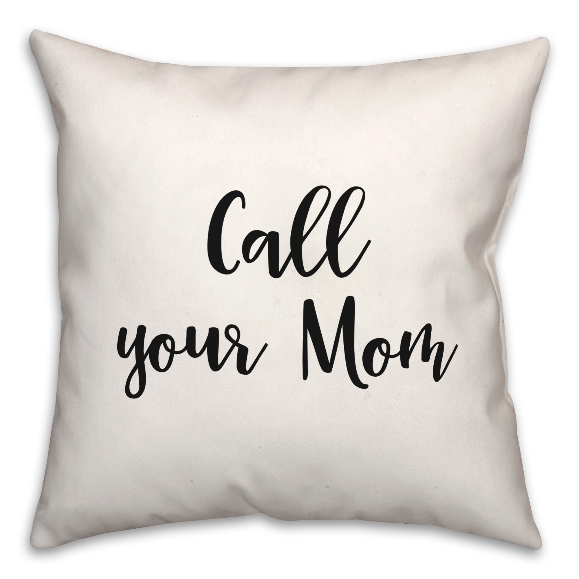 Call Your Mom 18x18 Spun Poly Pillow