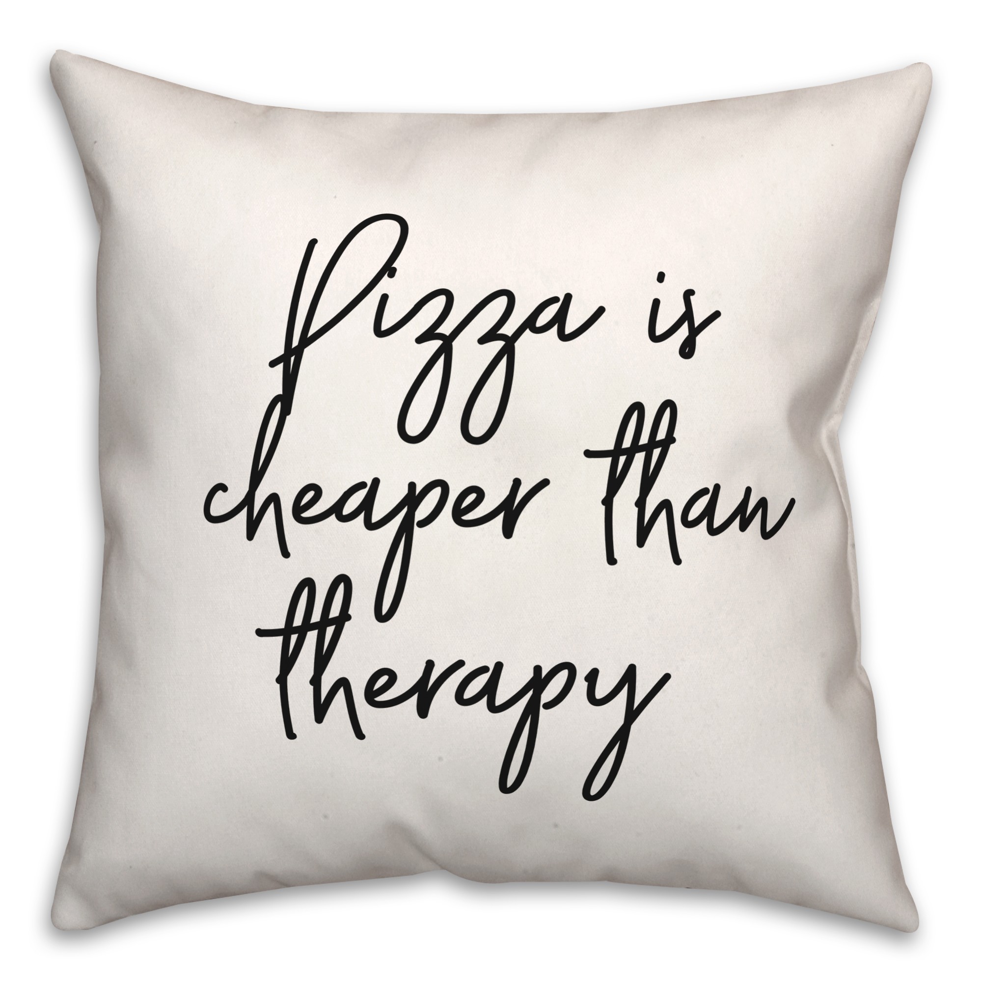Pizza Is Cheaper Than Therapy 18x18 Spun Poly Pillow