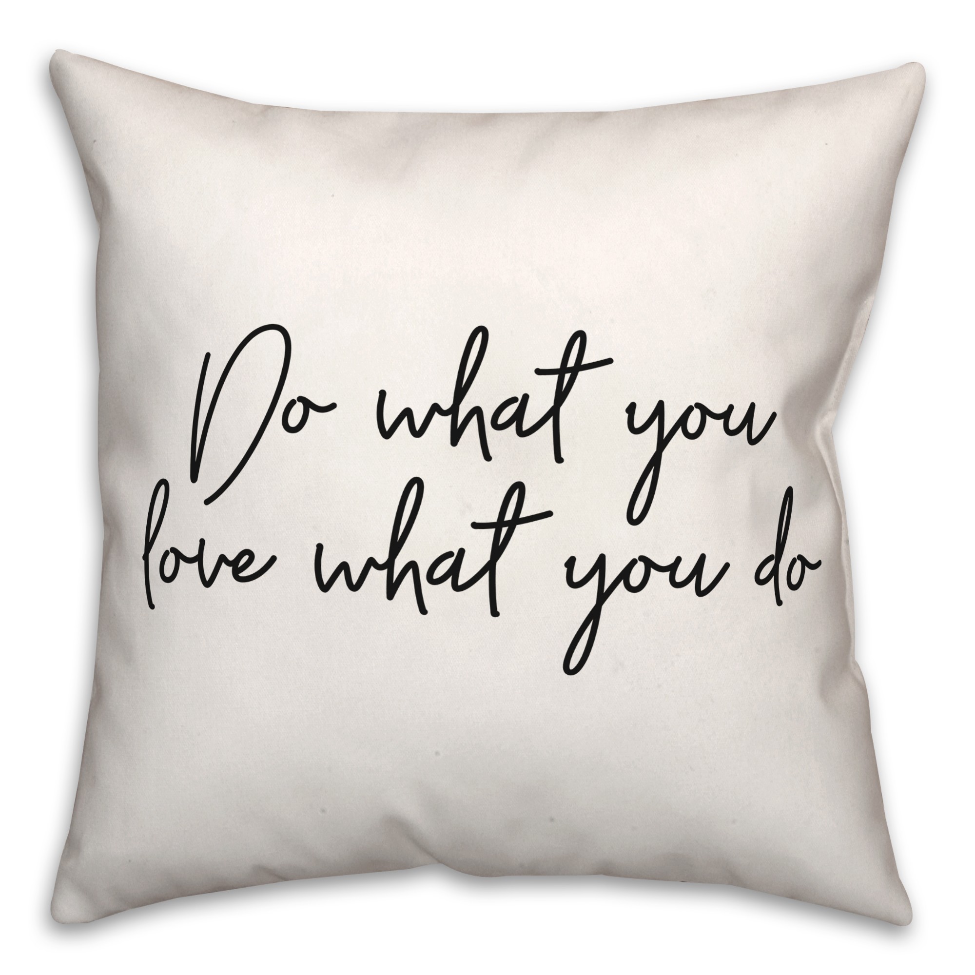 Do What You Love, Love What You Do 18x18 Spun Poly Pillow
