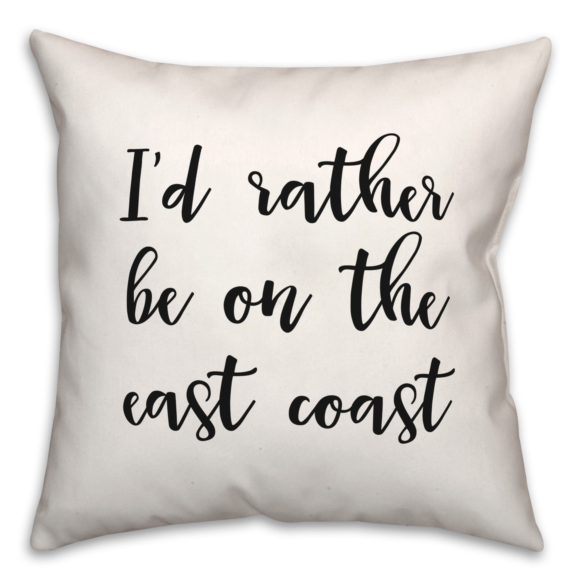 I'd Rather Be On The East Coast 18x18 Spun Poly Pillow