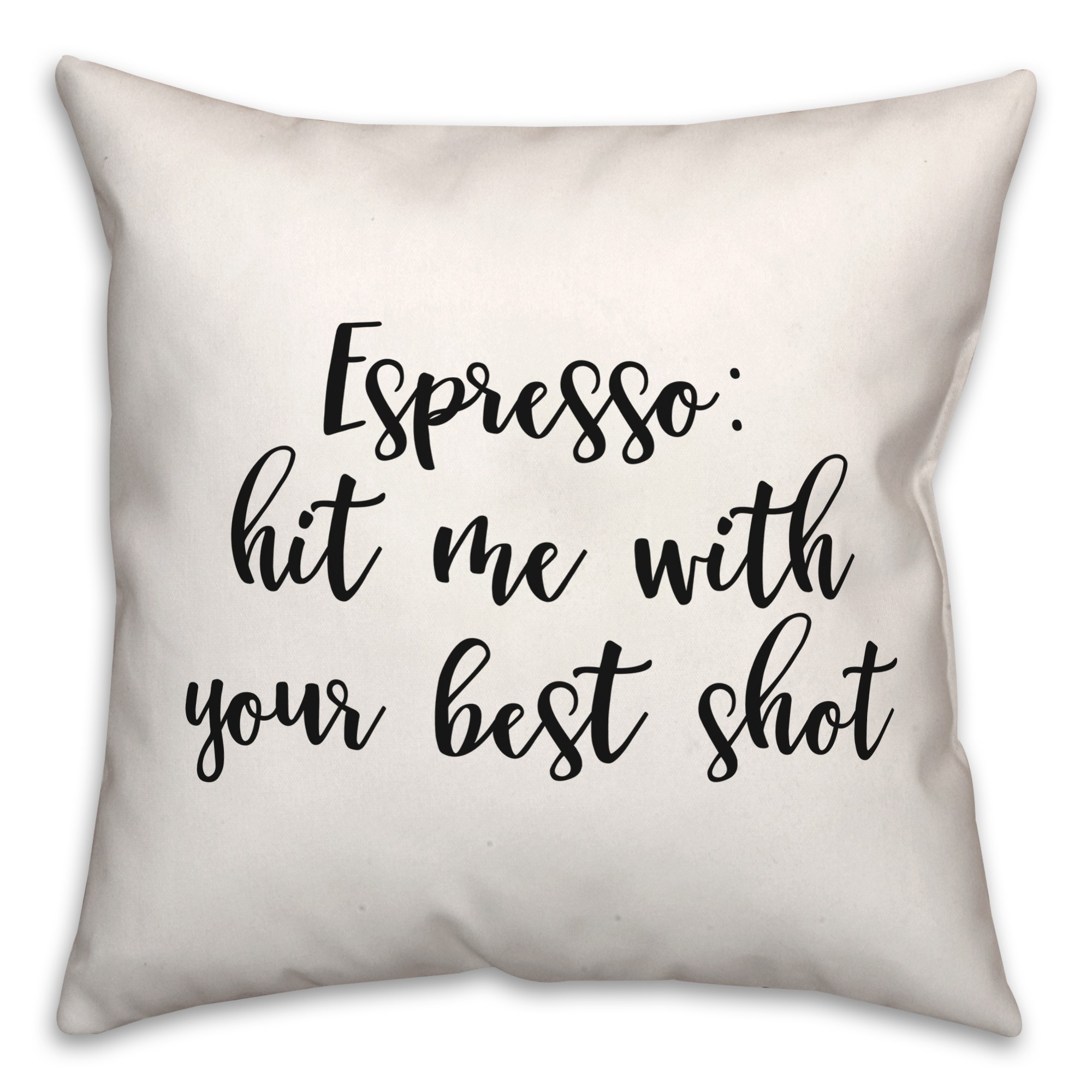 Espresso Hit  18x18 Spun Poly Pillow