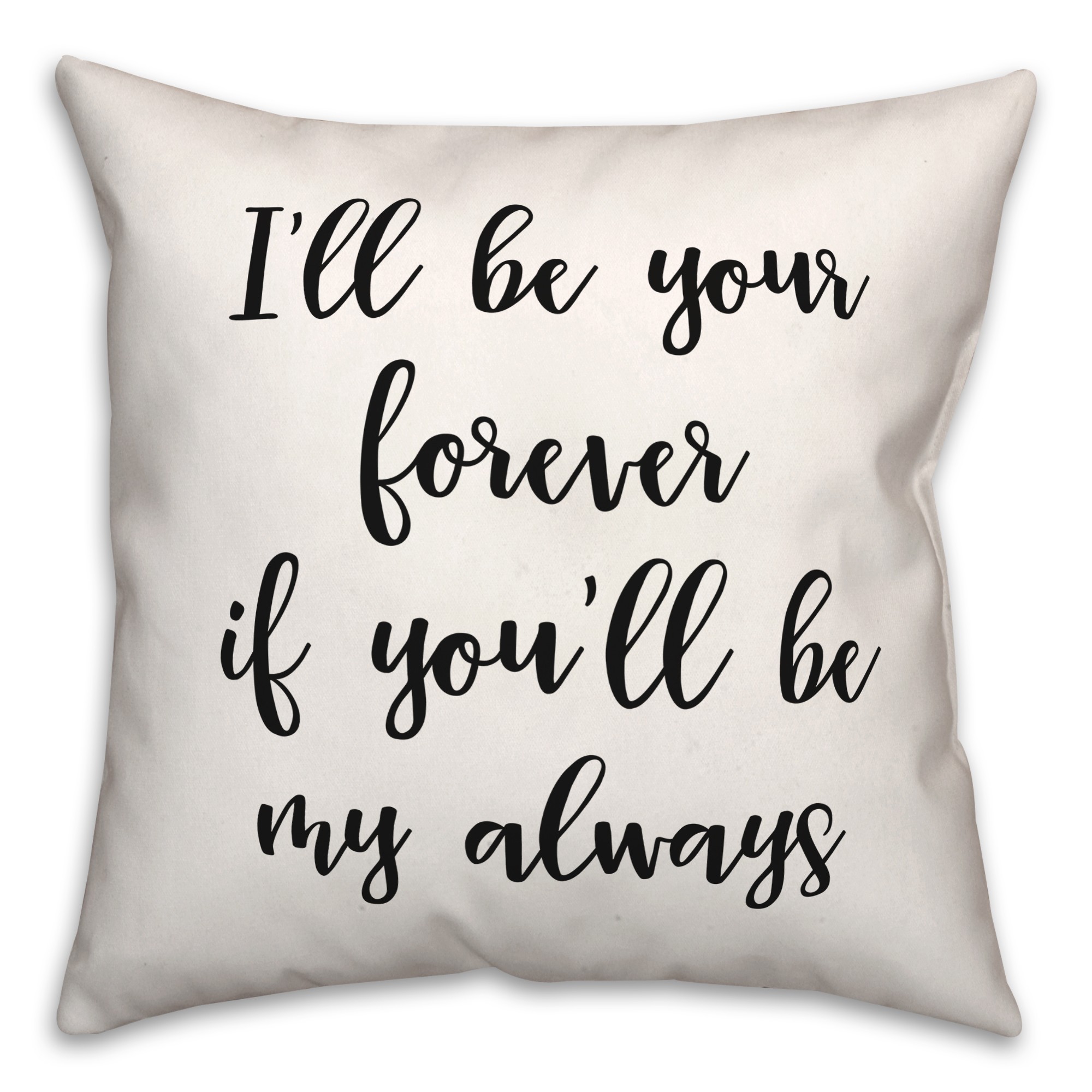 Forever Always  18x18 Spun Poly Pillow