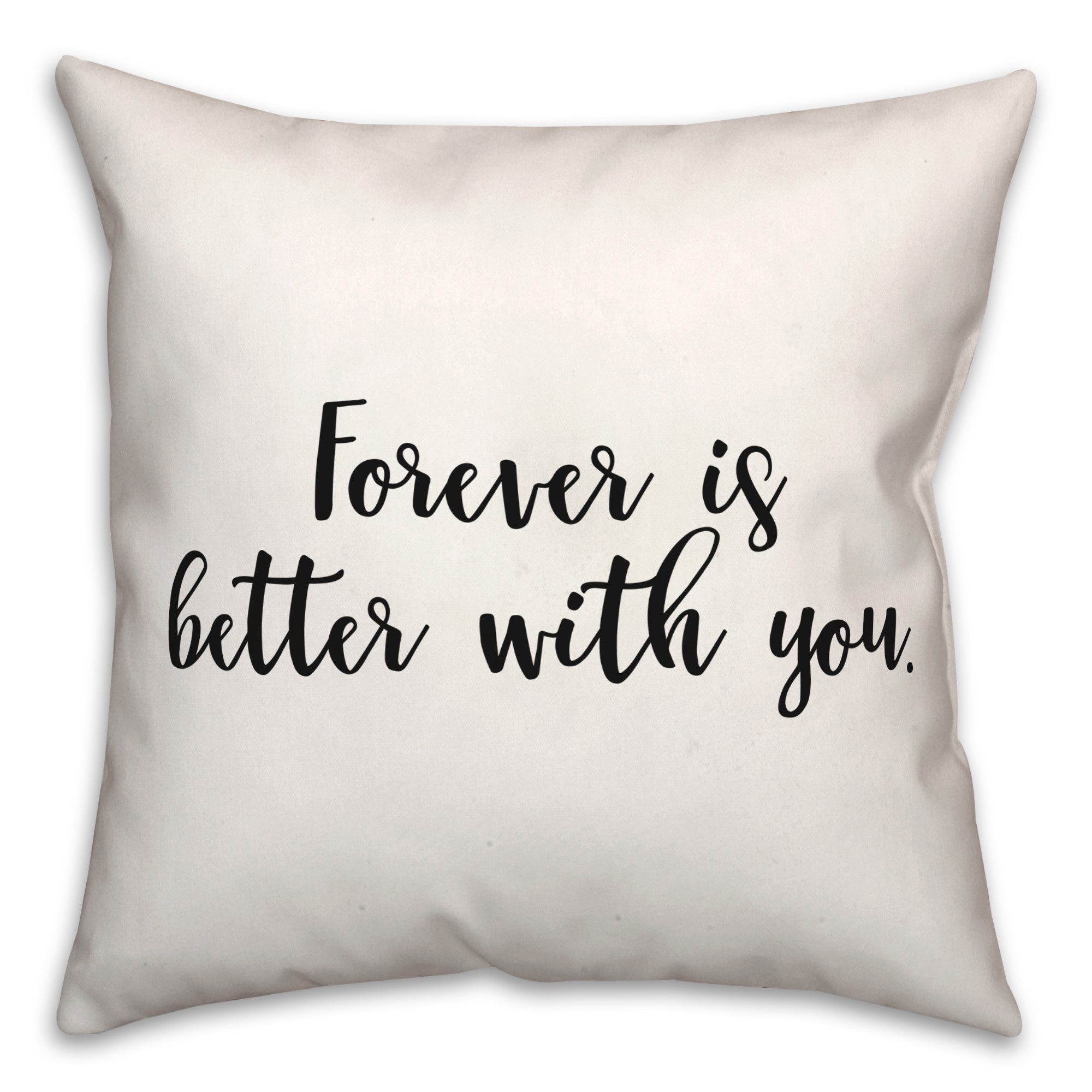 Forever Better  18x18 Spun Poly Pillow
