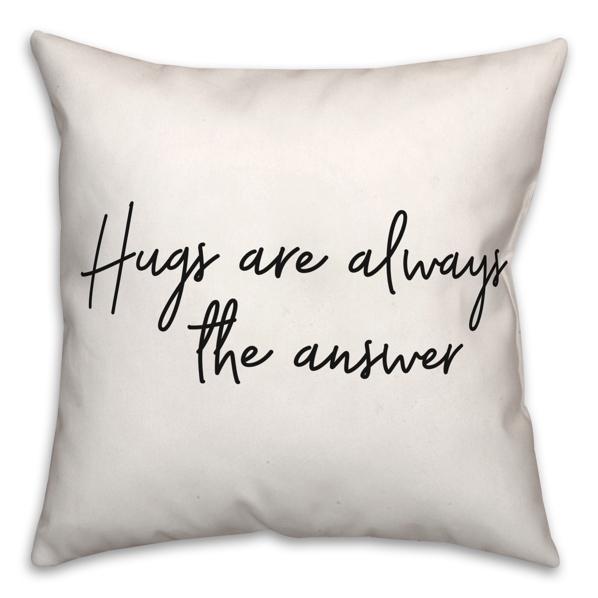 Hugs The Answer  18x18 Spun Poly Pillow