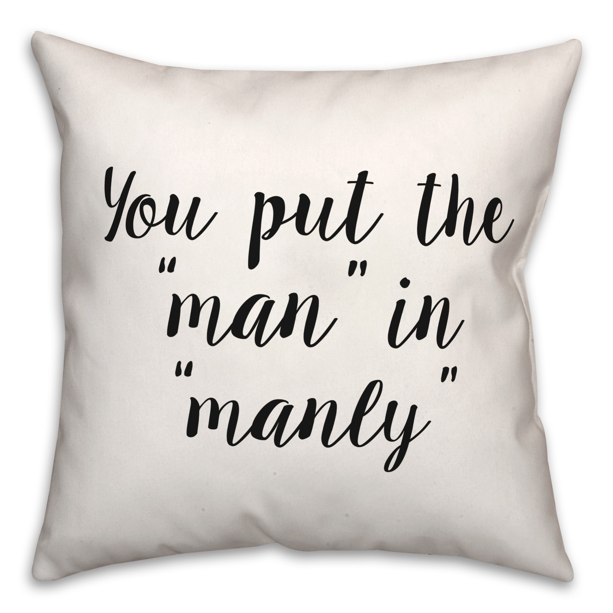 Manly  18x18 Spun Poly Pillow