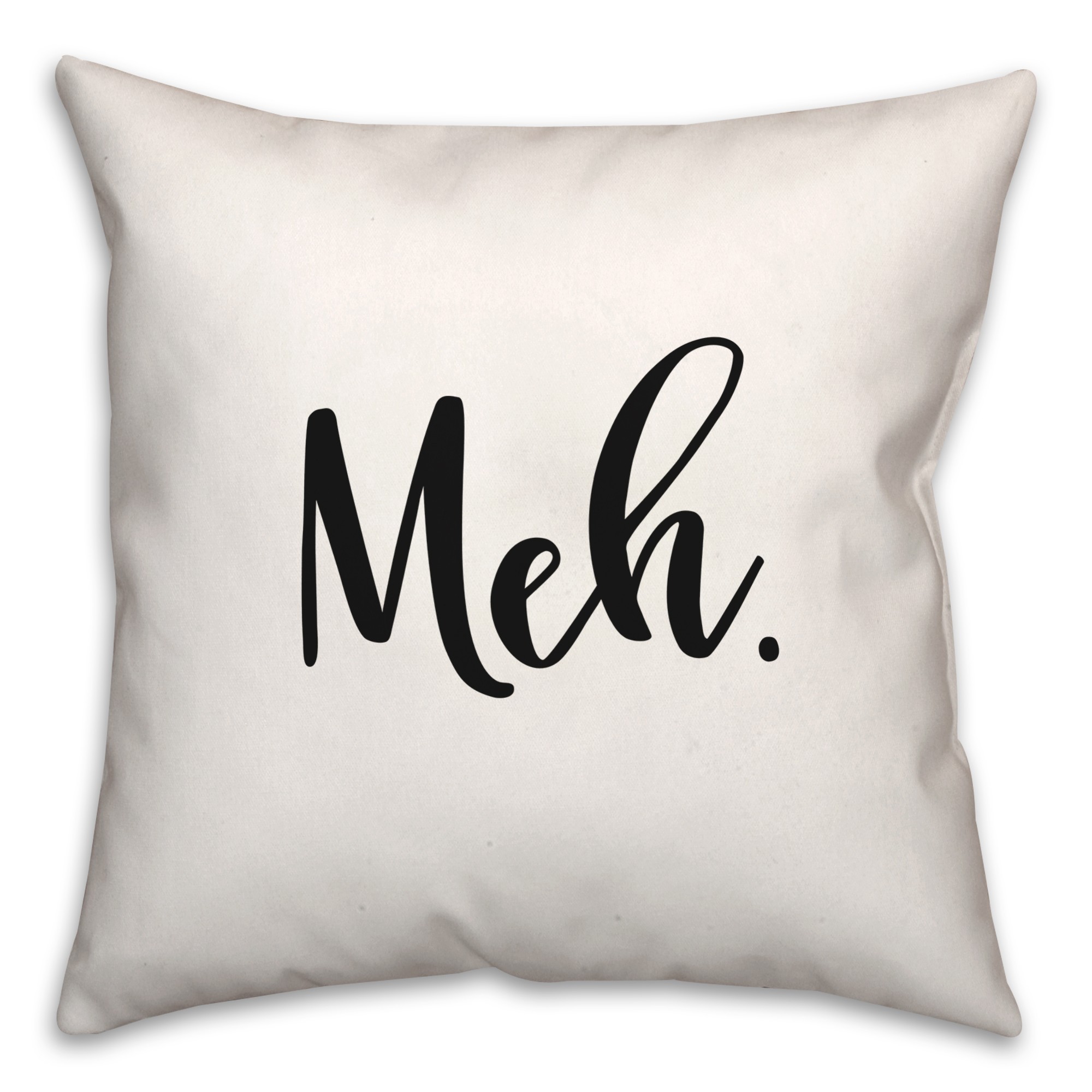 Meh  18x18 Spun Poly Pillow
