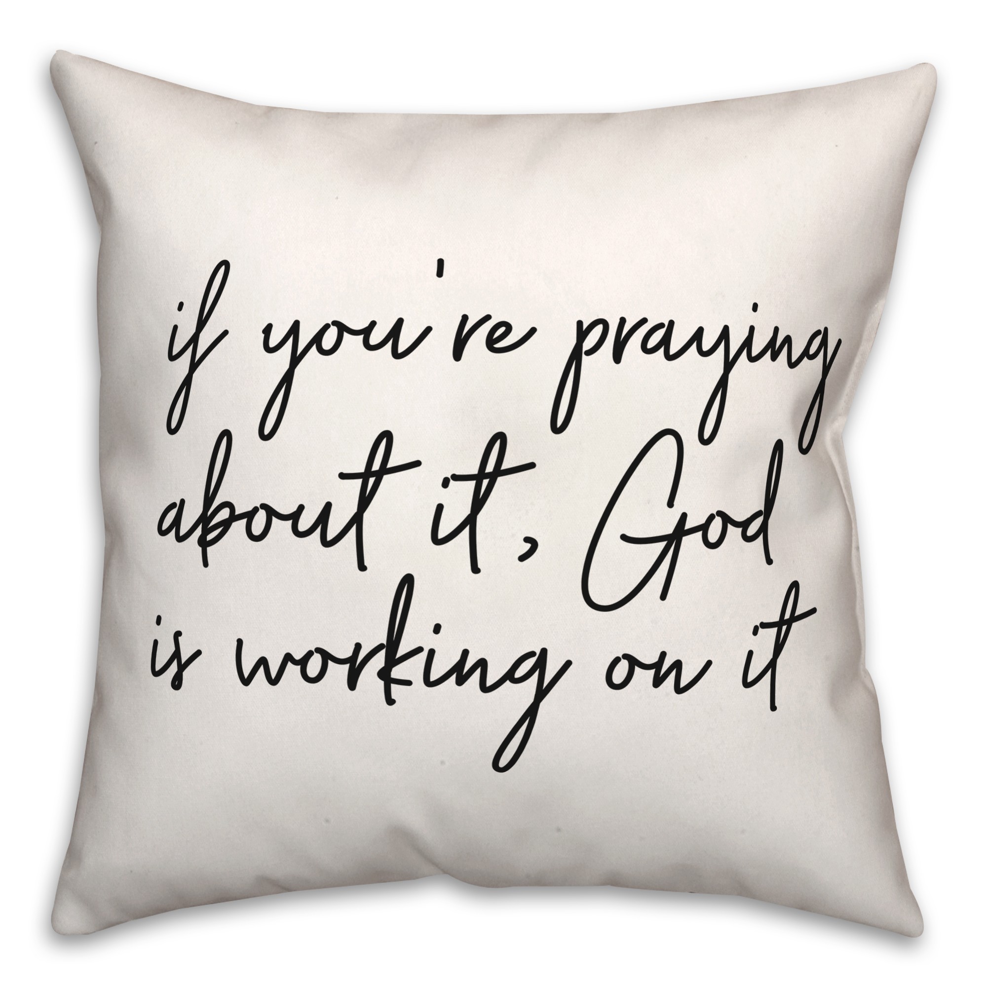 Praying About It  18x18 Spun Poly Pillow