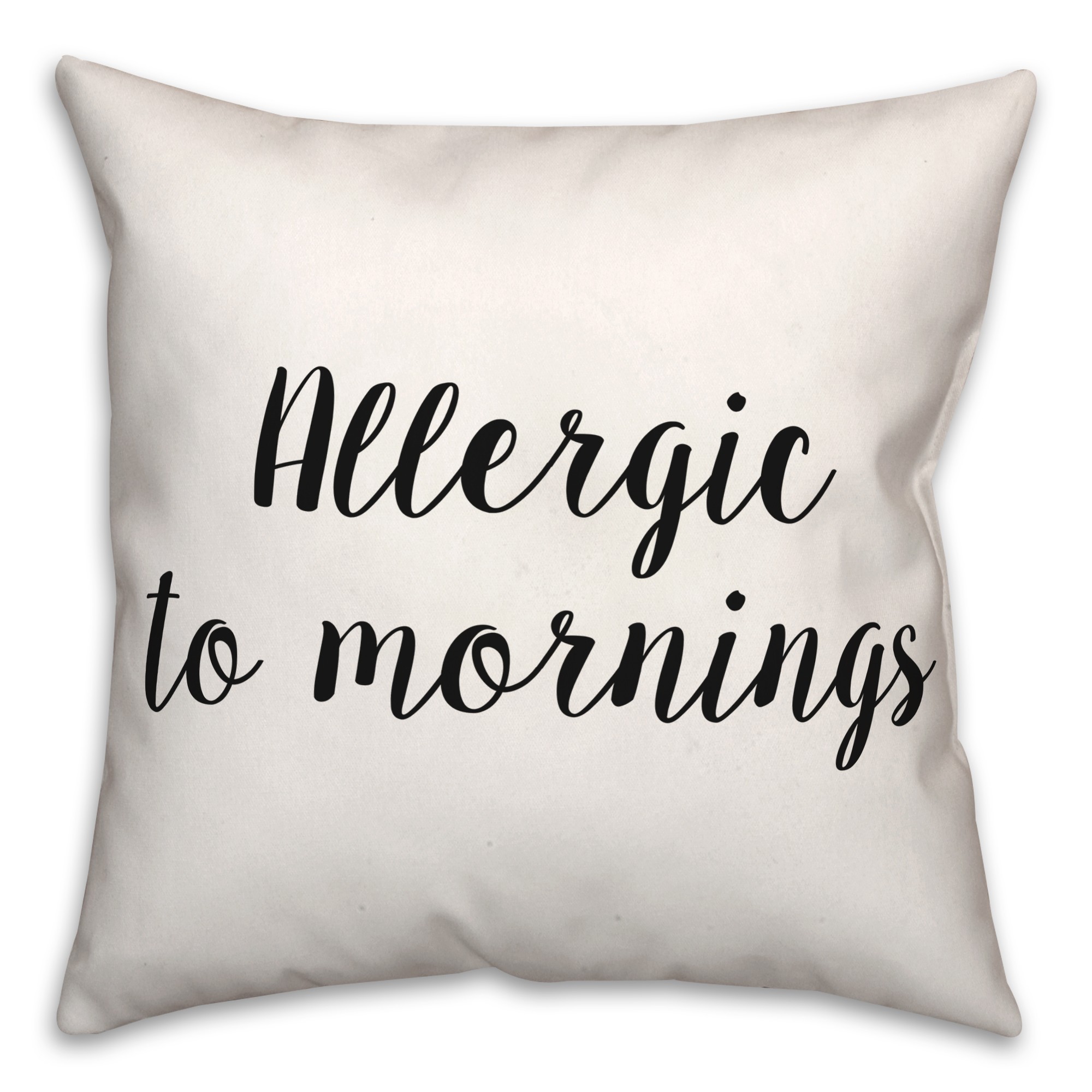 Allergic To Mornings 18x18 Spun Poly Pillow
