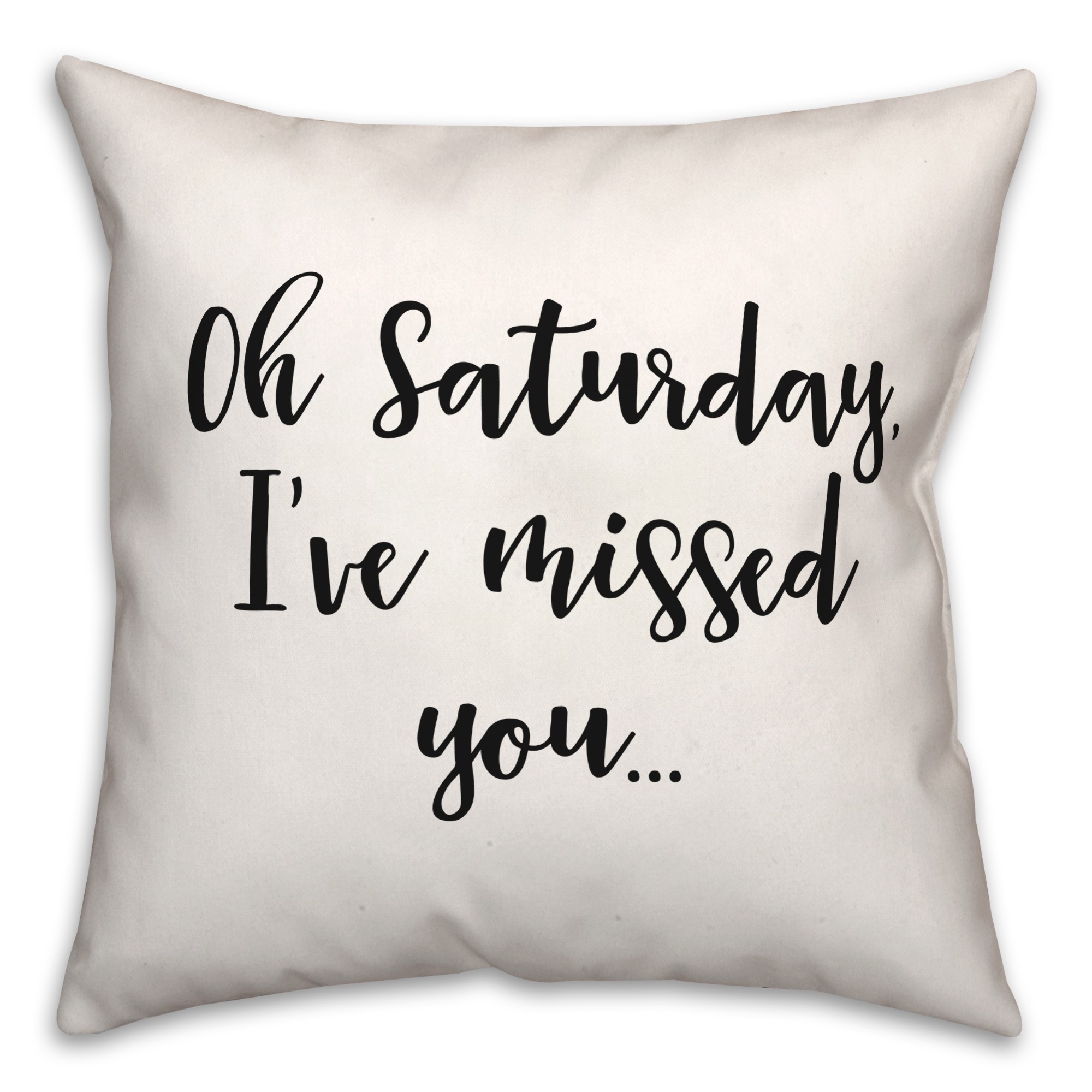Saturday  18x18 Spun Poly Pillow