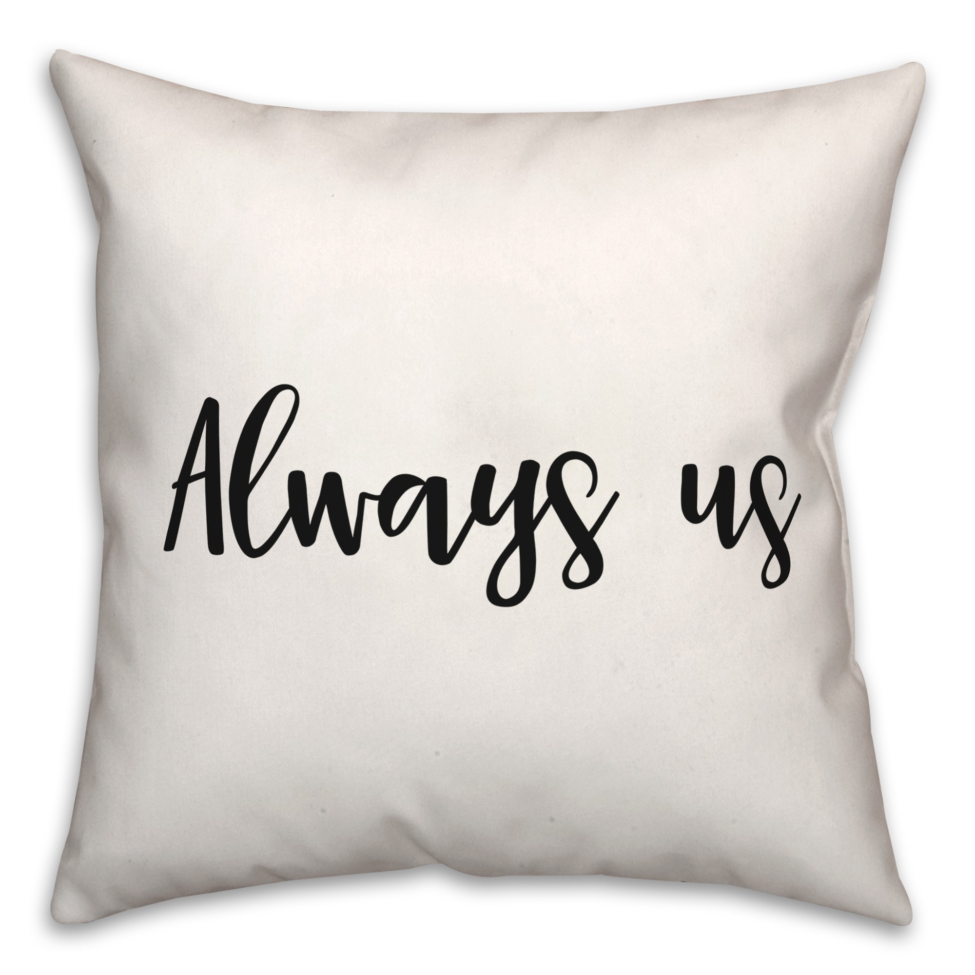 Always Us 18x18 Spun Poly Pillow