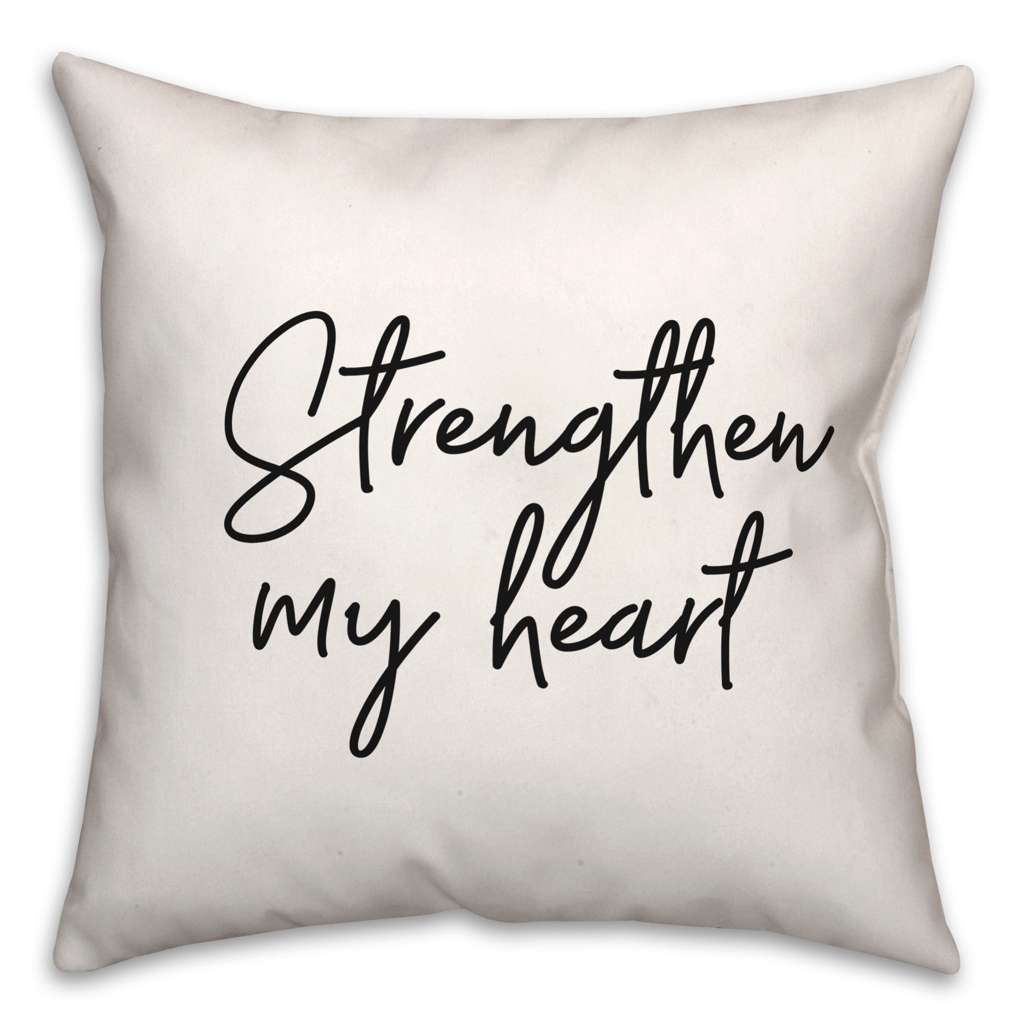 Strengthen My Heart  18x18 Spun Poly Pillow