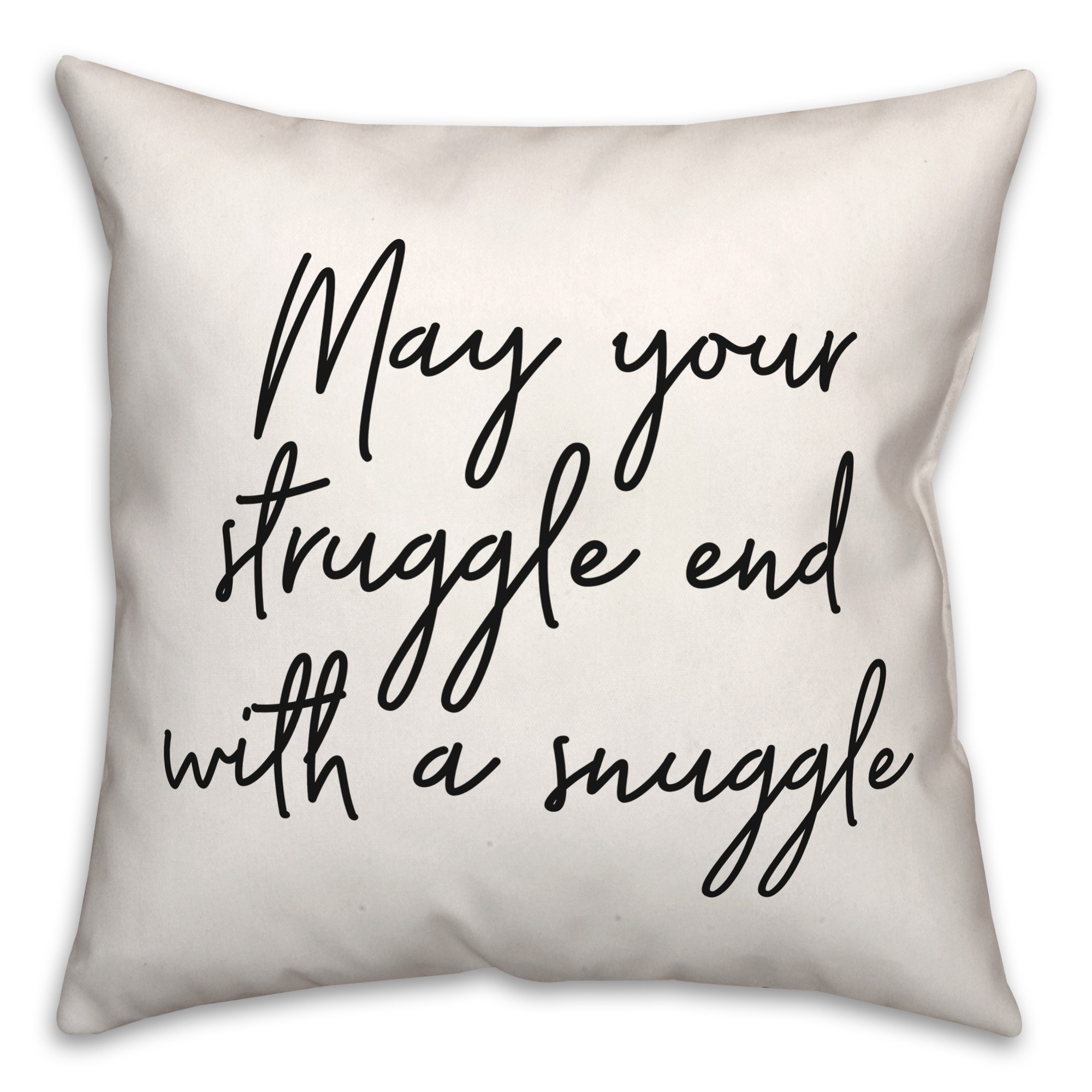 Struggle And Snuggle  18x18 Spun Poly Pillow