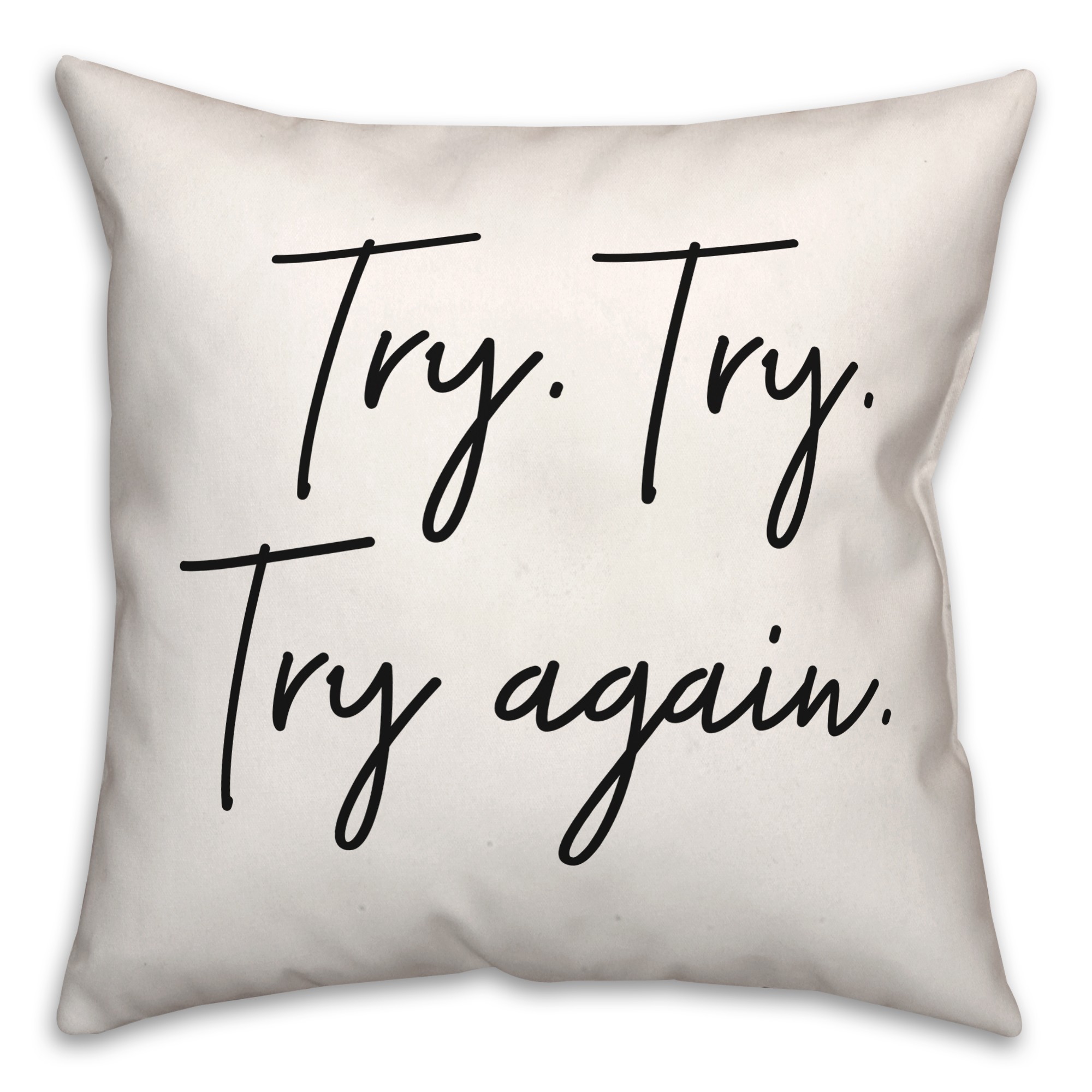 Try Try Try Again  18x18 Spun Poly Pillow