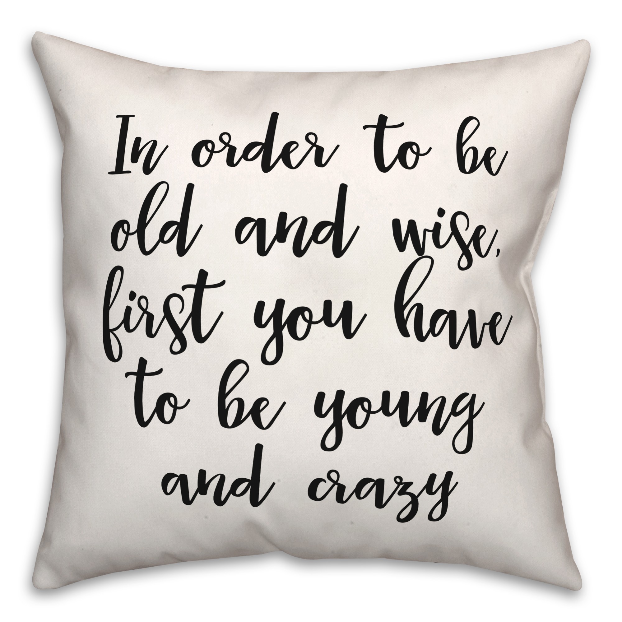 Young And Crazy  18x18 Spun Poly Pillow