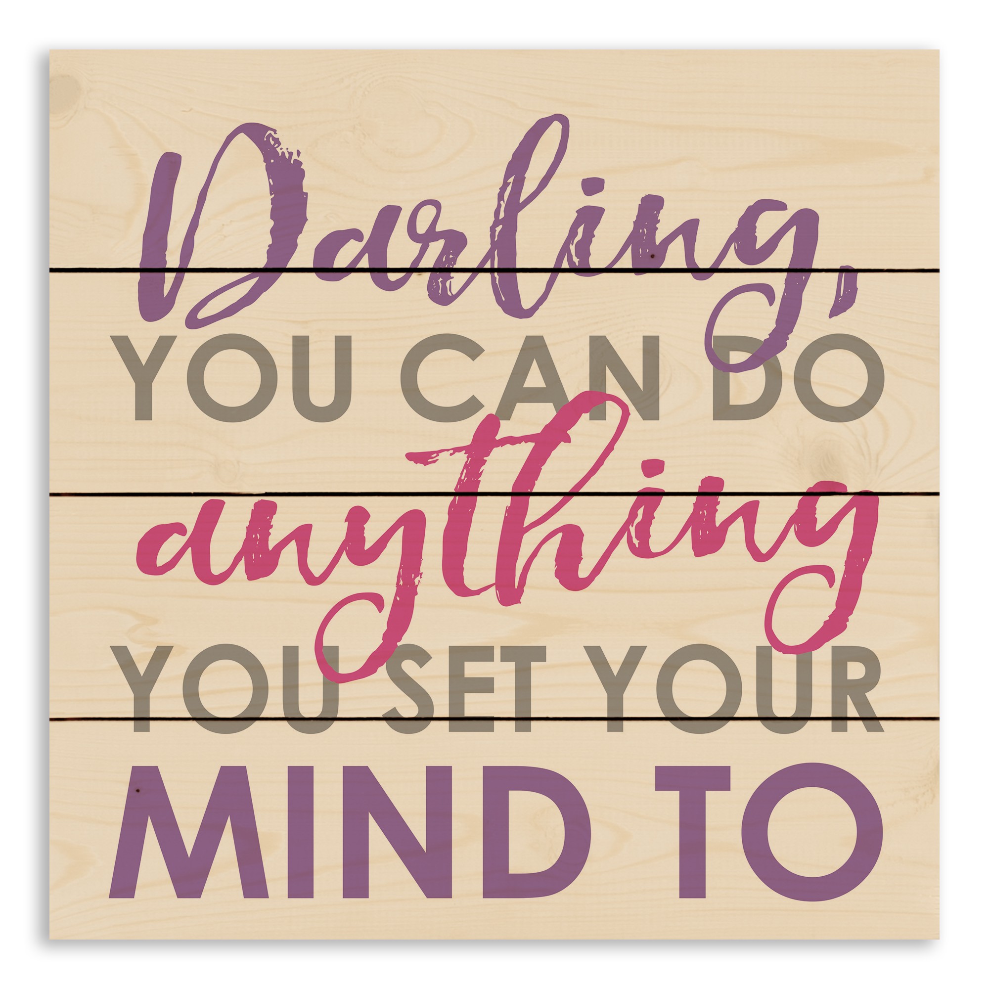 You Can Do Anything You Set Your Mind To 14x14 Pallet Wood Art