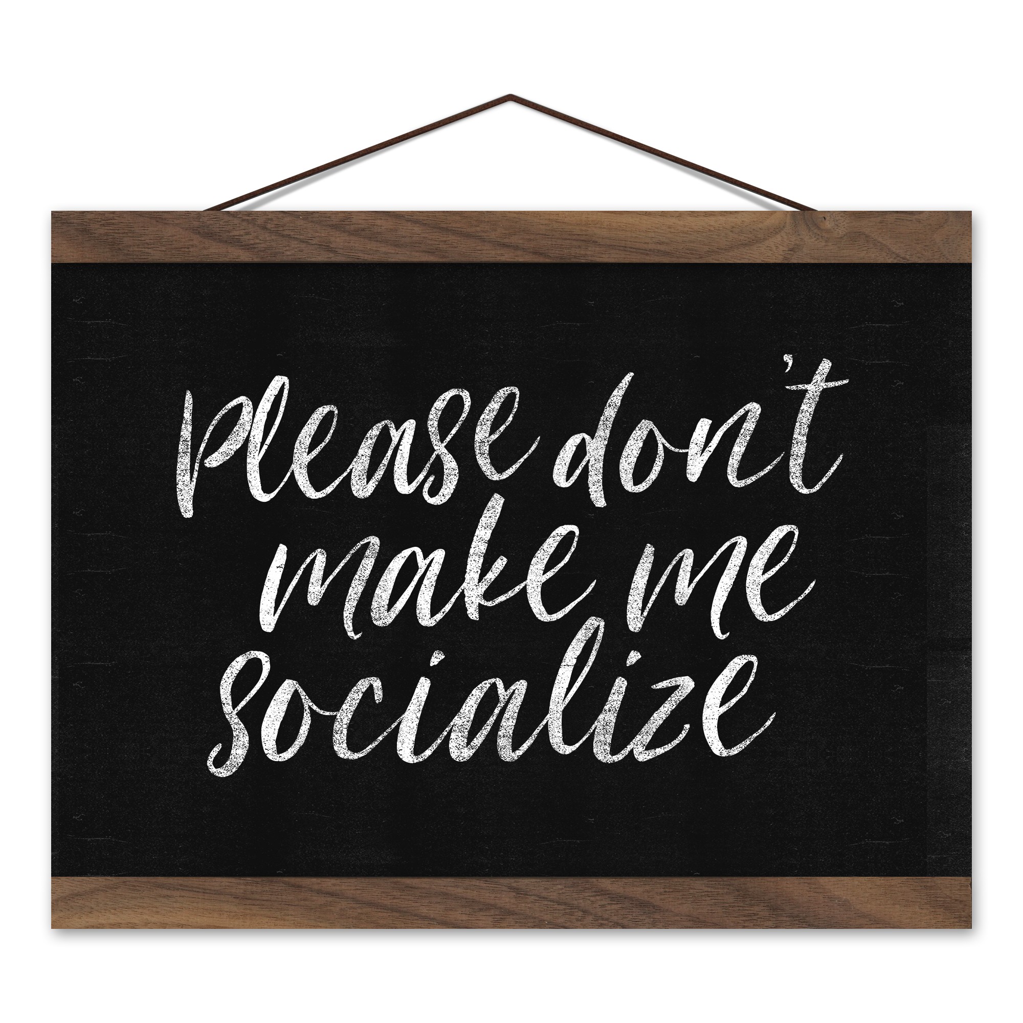 Please Don't Make Me Socialize 12x8 Teak Hanging Canvas