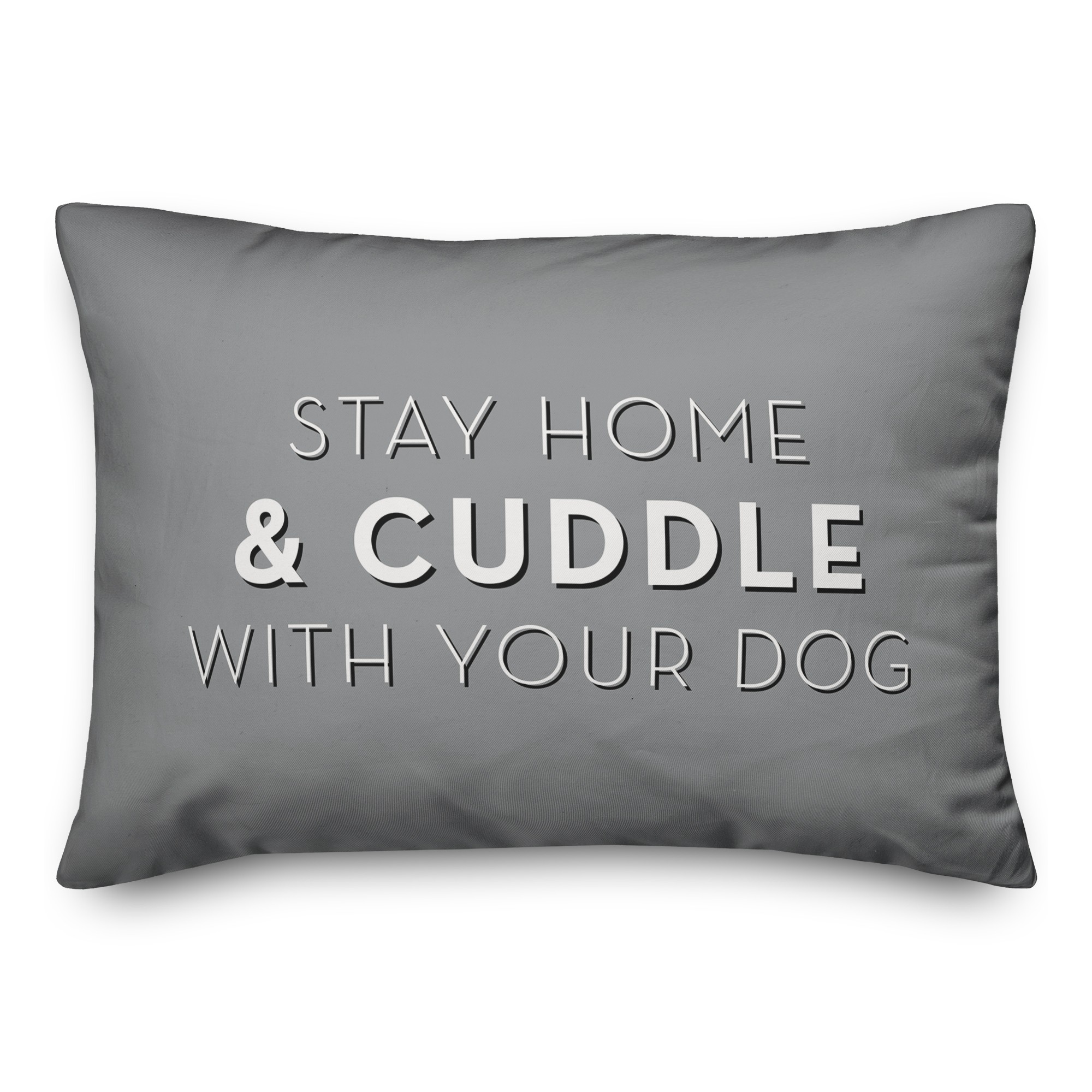Stay Home and Cuddle With Your Dog 14x20 Spun Poly Pillow