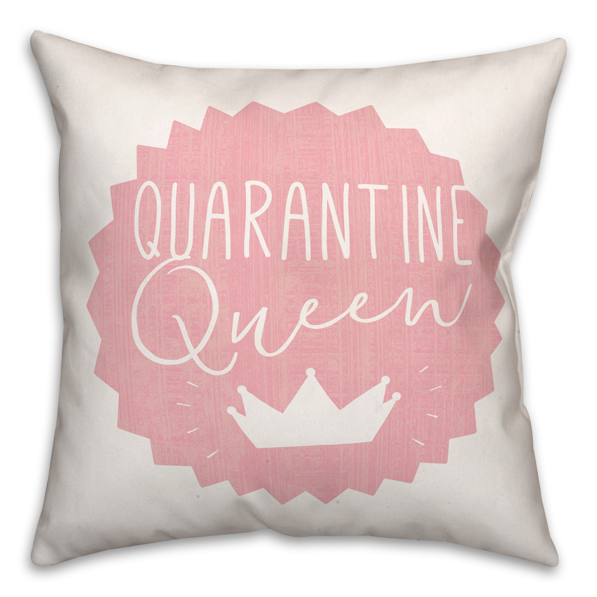 Quarantine Queen 18x18 Spun Poly Pillow