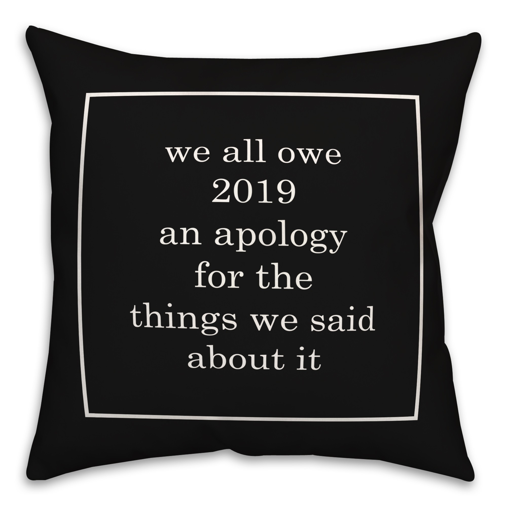 2019 Apology 18x18 Spun Poly Pillow