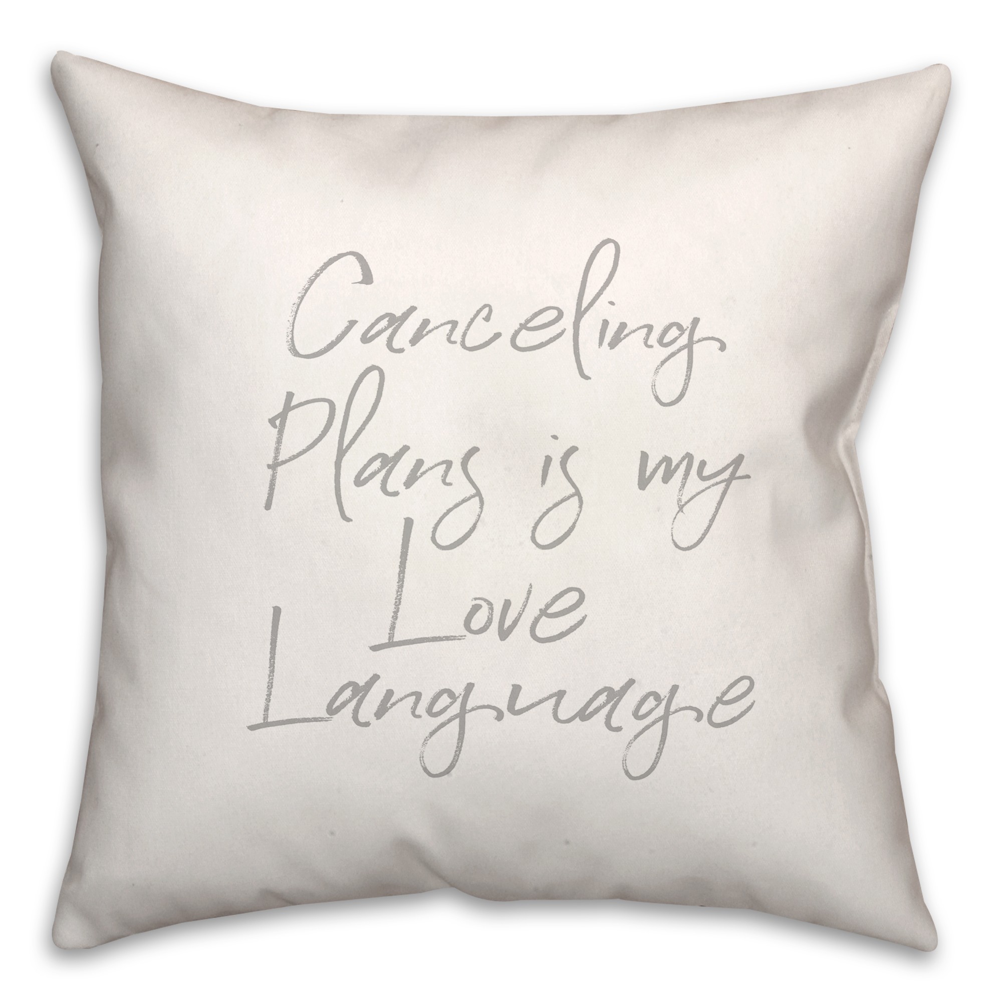 Canceling Plans 18x18 Spun Poly Pillow