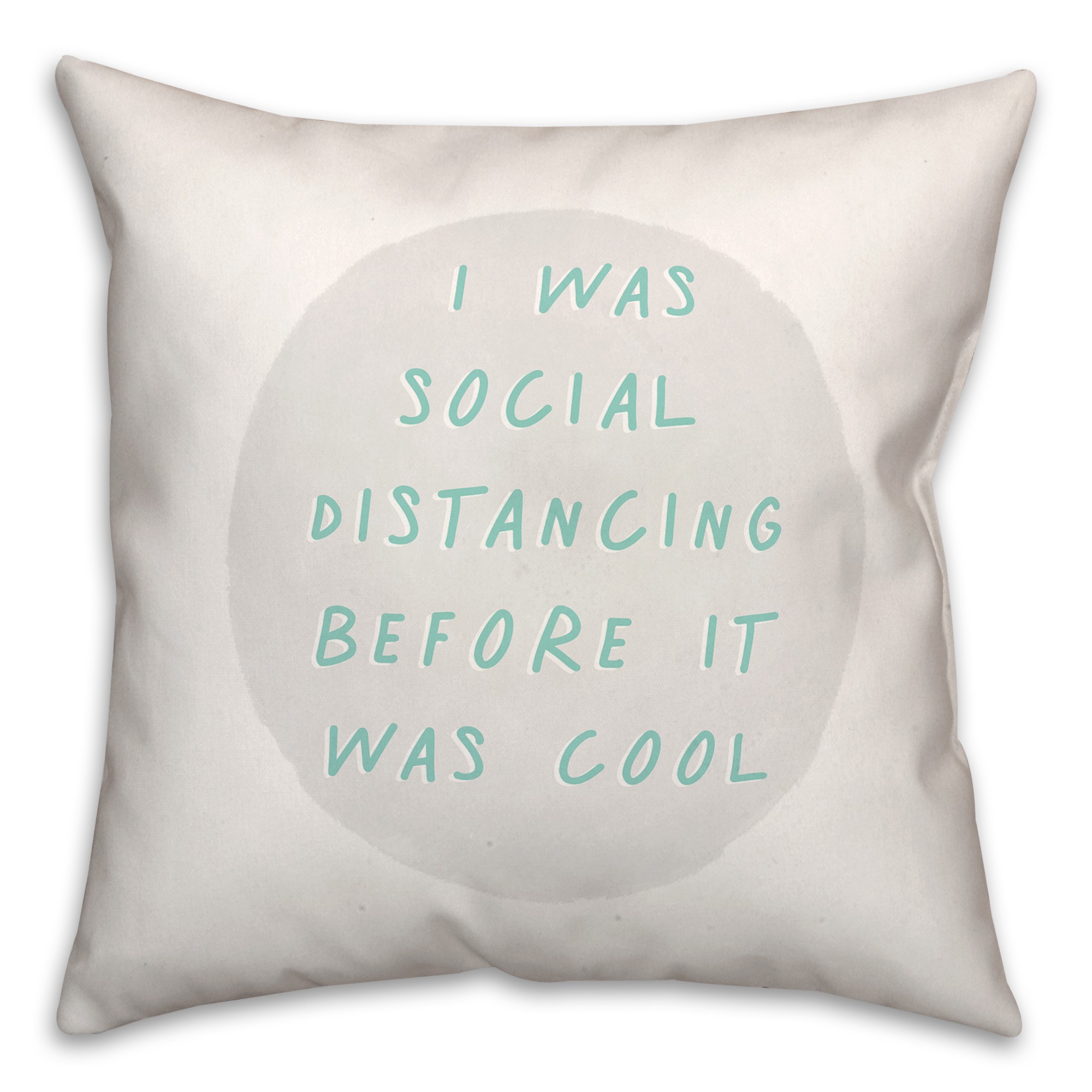 Social Distancing Before It Was Cool 18x18 Spun Poly Pillow