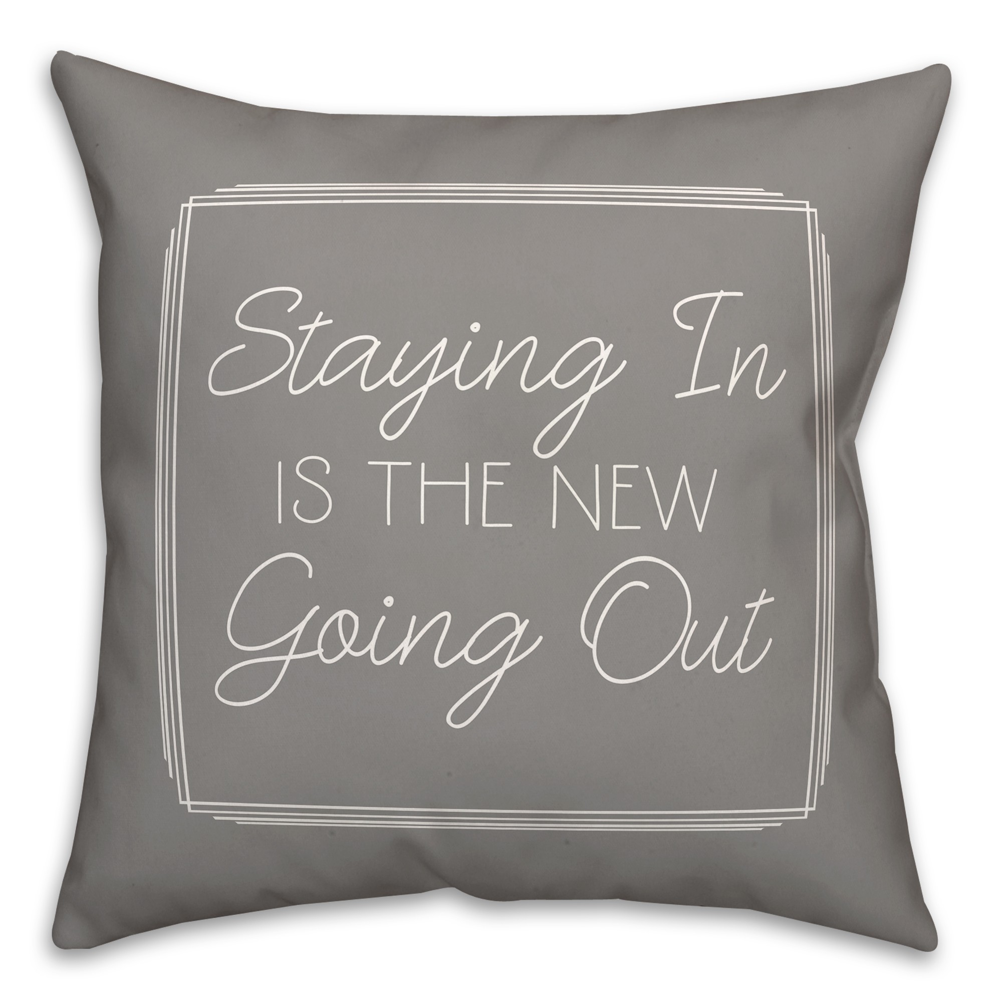 Staying In 18x18 Spun Poly Pillow