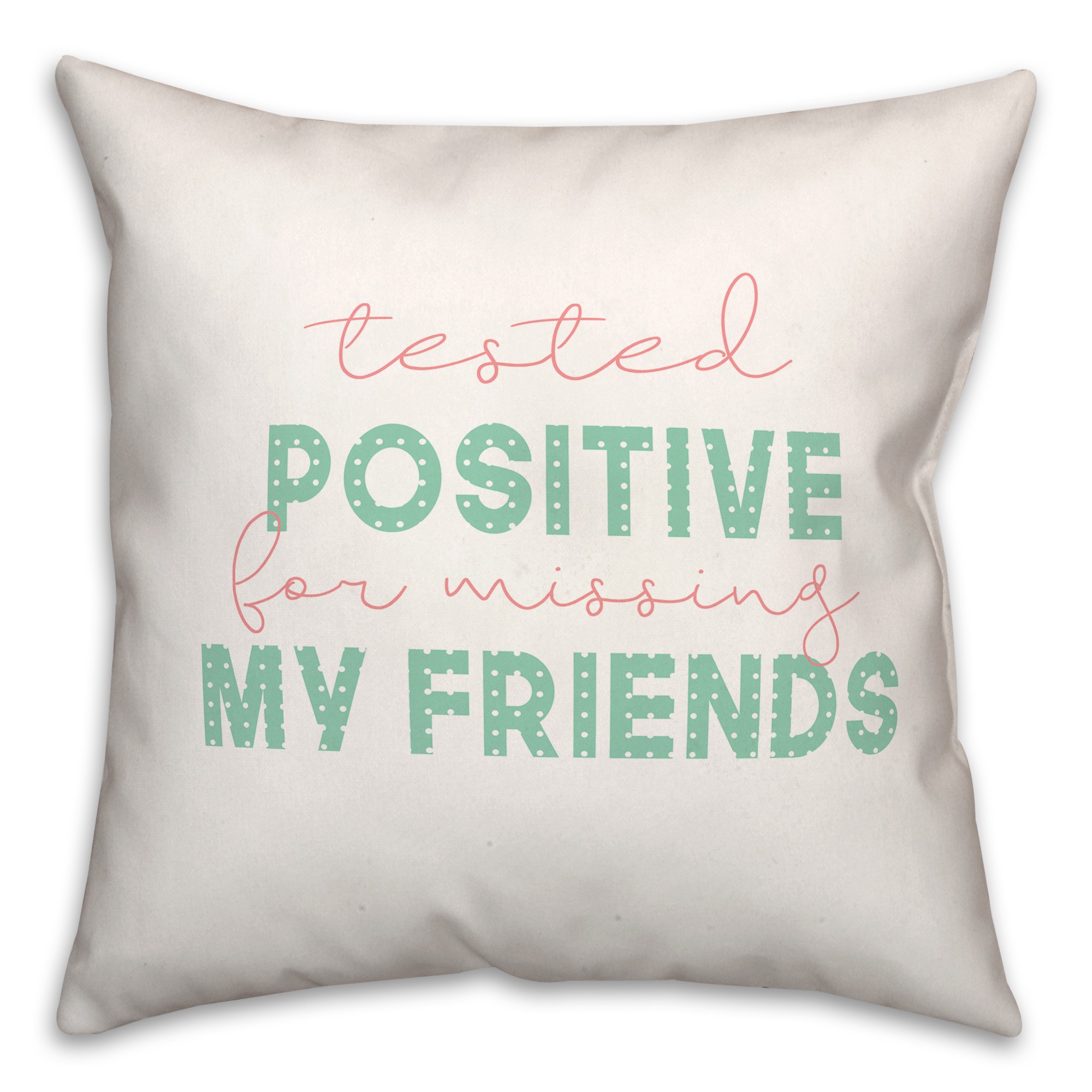 Tested Positive  18x18 Spun Poly Pillow