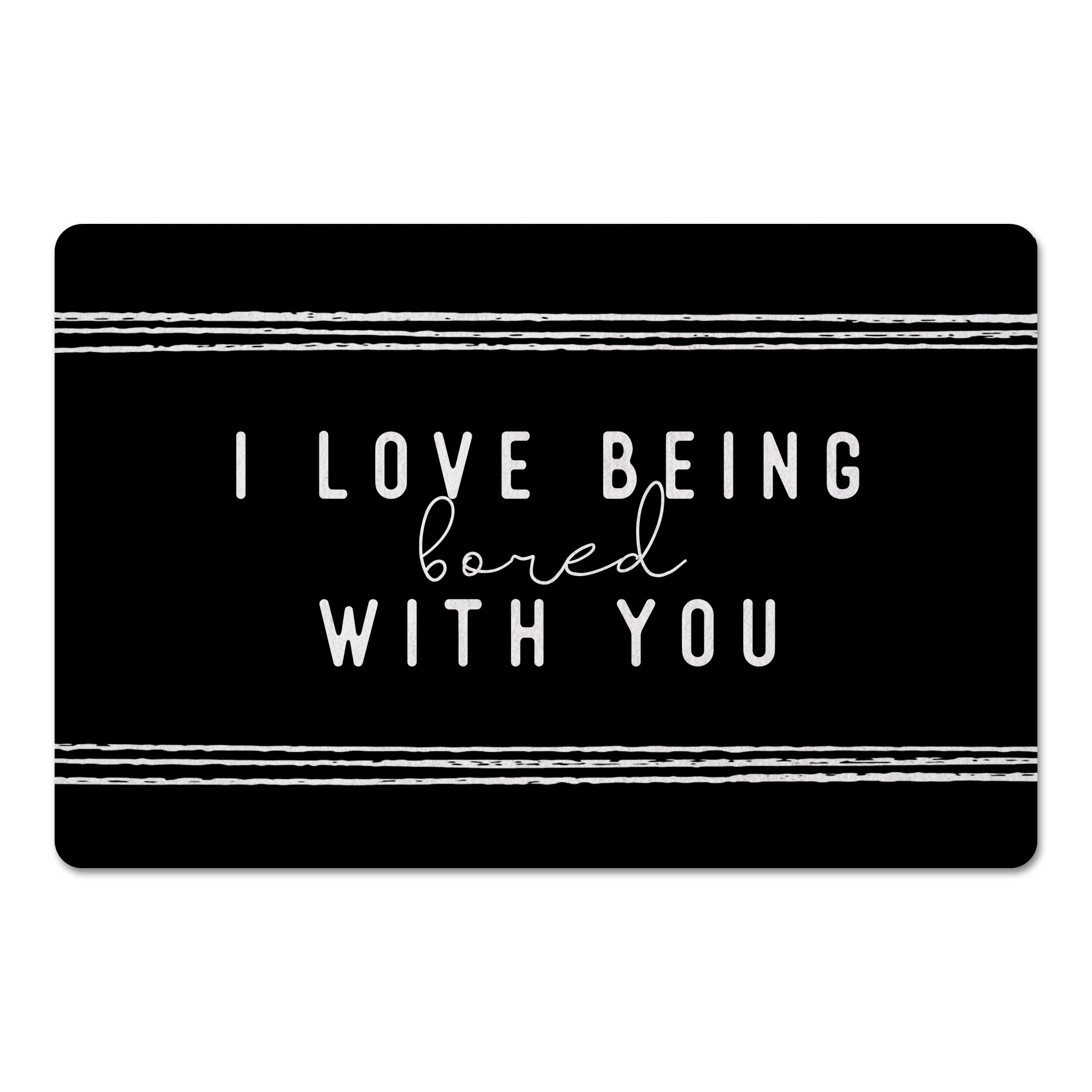 I Love Being Bored With You 27x18 Floor Mat