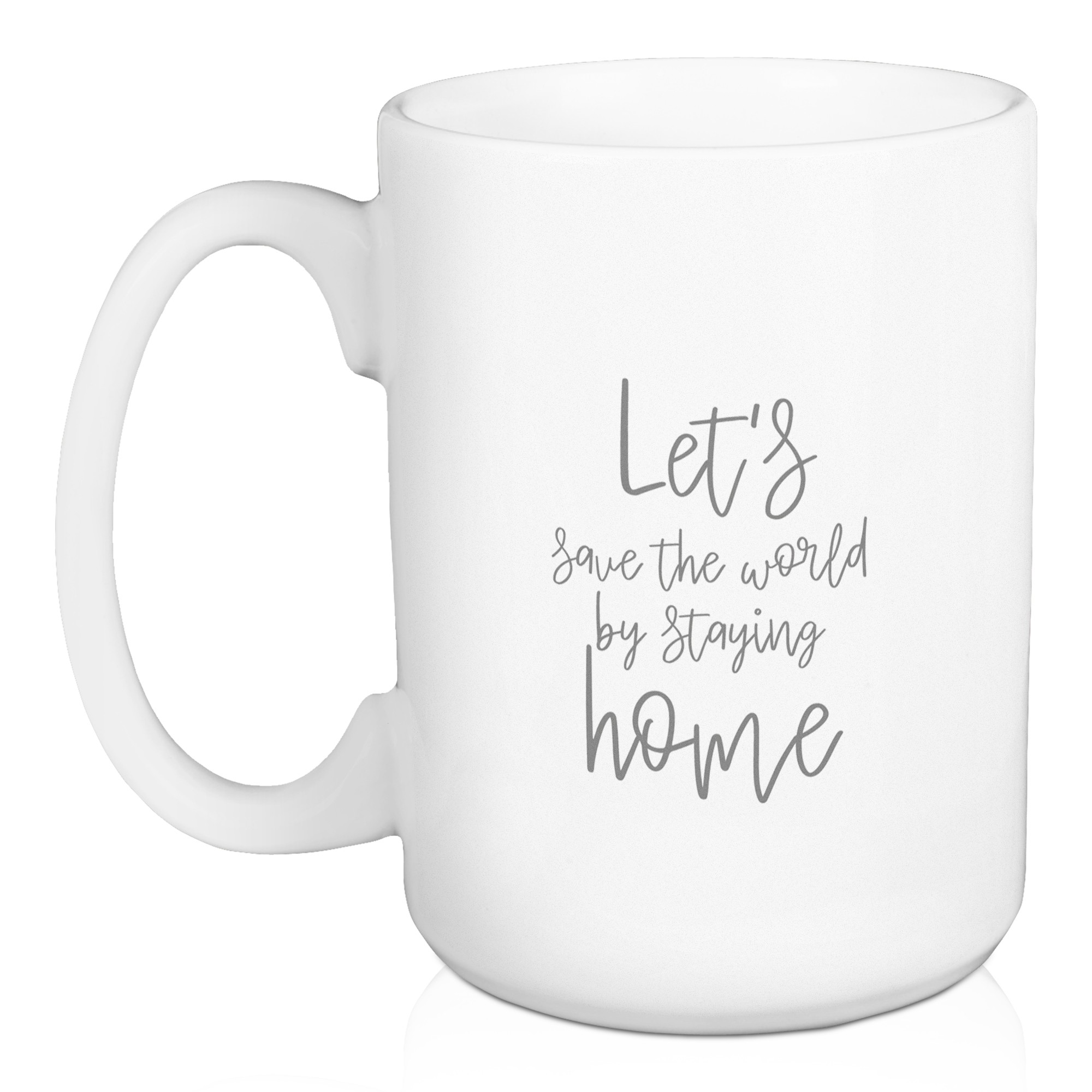 Save The World Stay Home 15 oz Mug