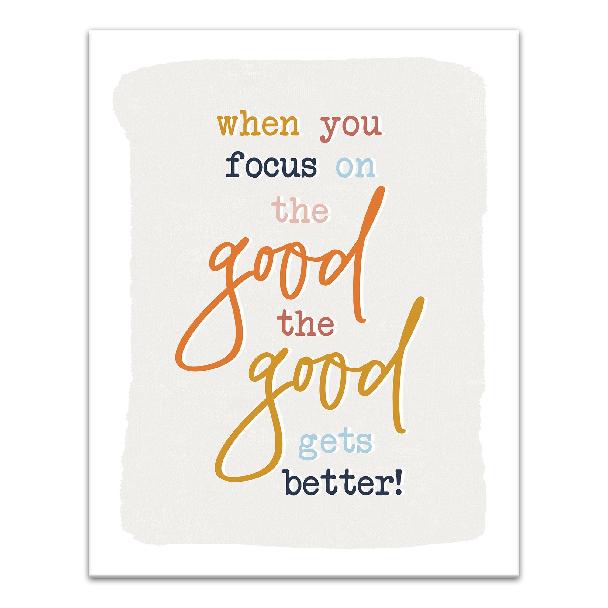 When You Focus On the Good  11x14 Canvas Wall Art
