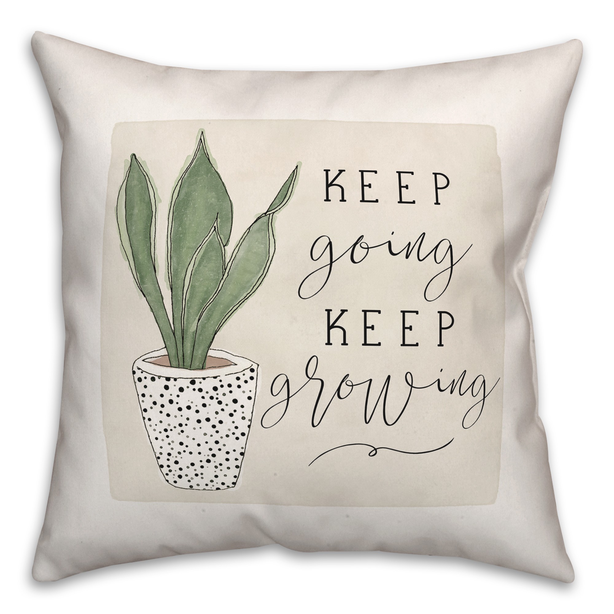 Keep Going Keep Growing 18x18 Spun Poly Pillow