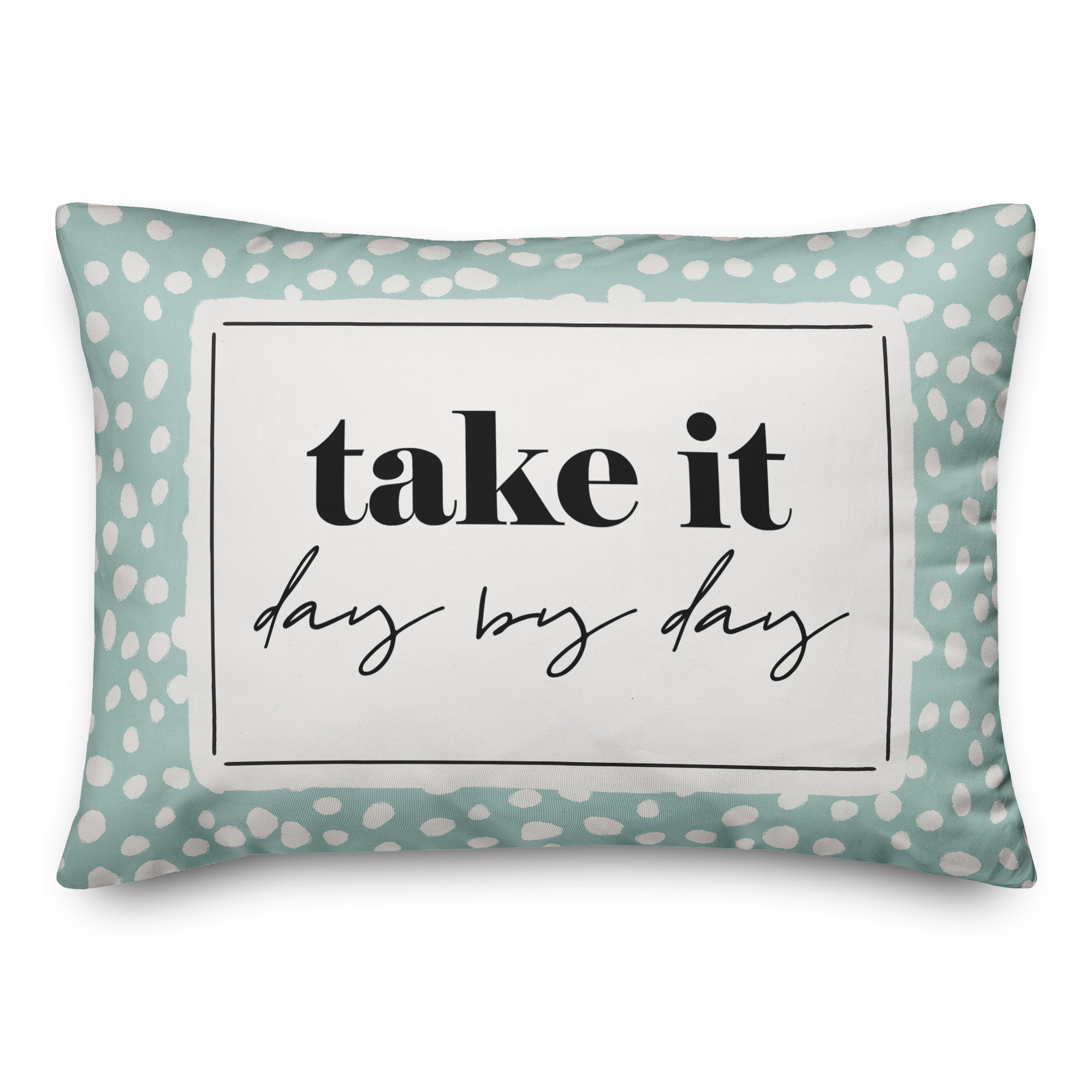 Take It Day By Day 14x20 Spun Poly Pillow