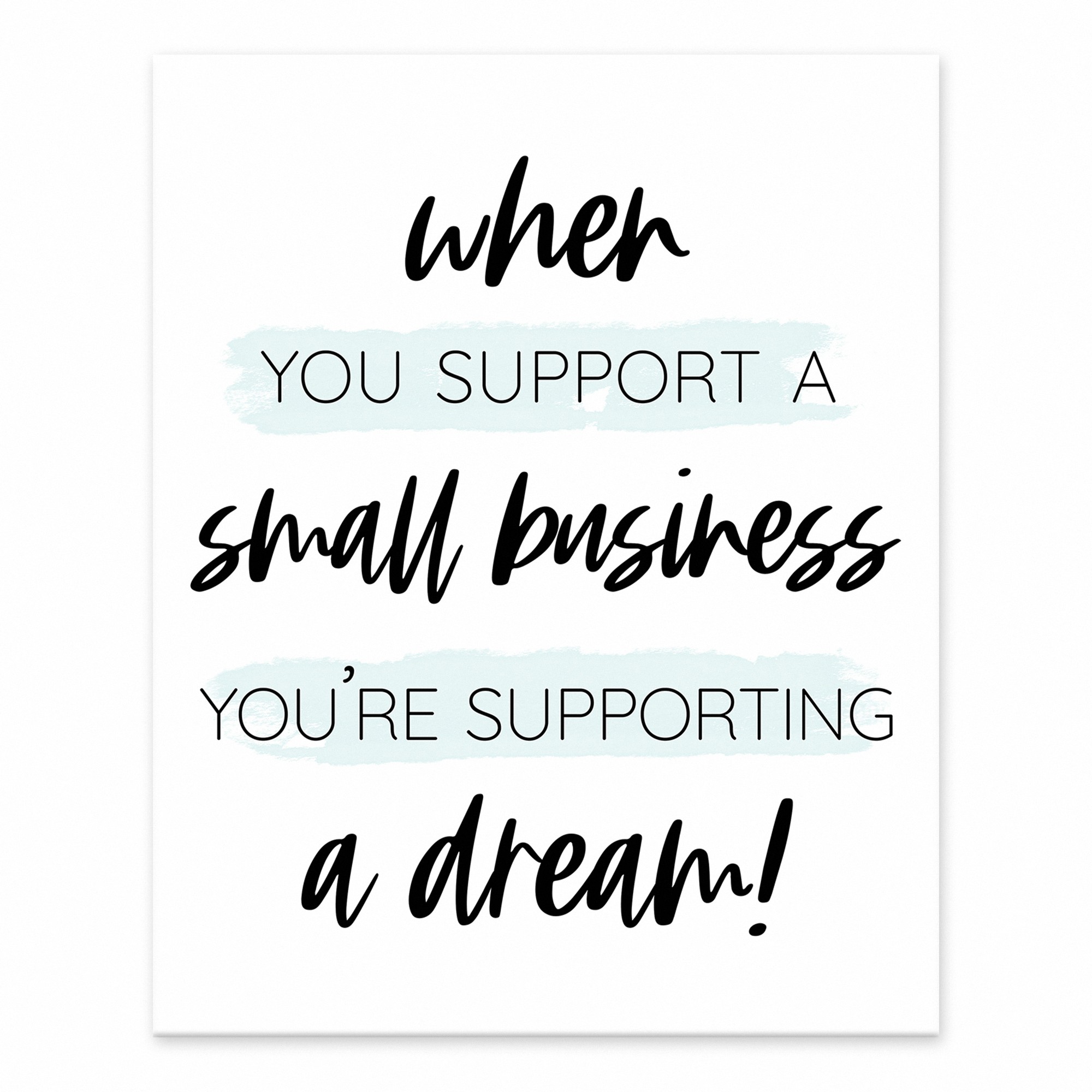 When You Support A Small Business You're Supporting A Dream 8x10 Tabletop Canvas