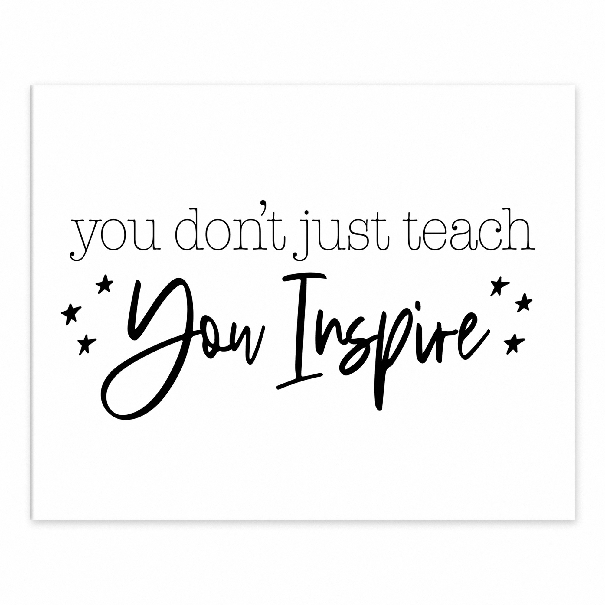 You Don't Just Teach You Inspire 8x10 Tabletop Canvas