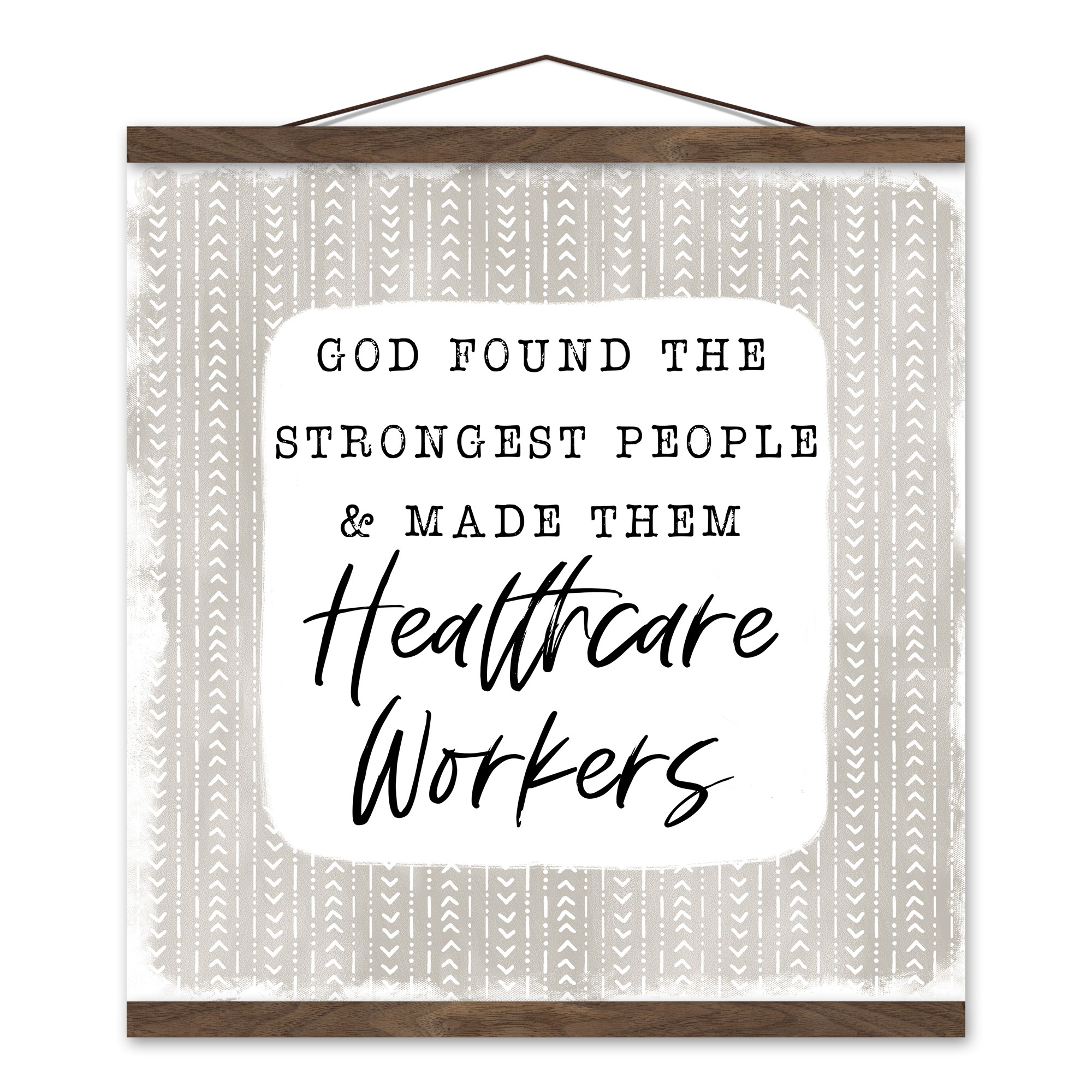 God Found The Strongest People And Made Them Nurses 16x16 Teak Hanging Canvas