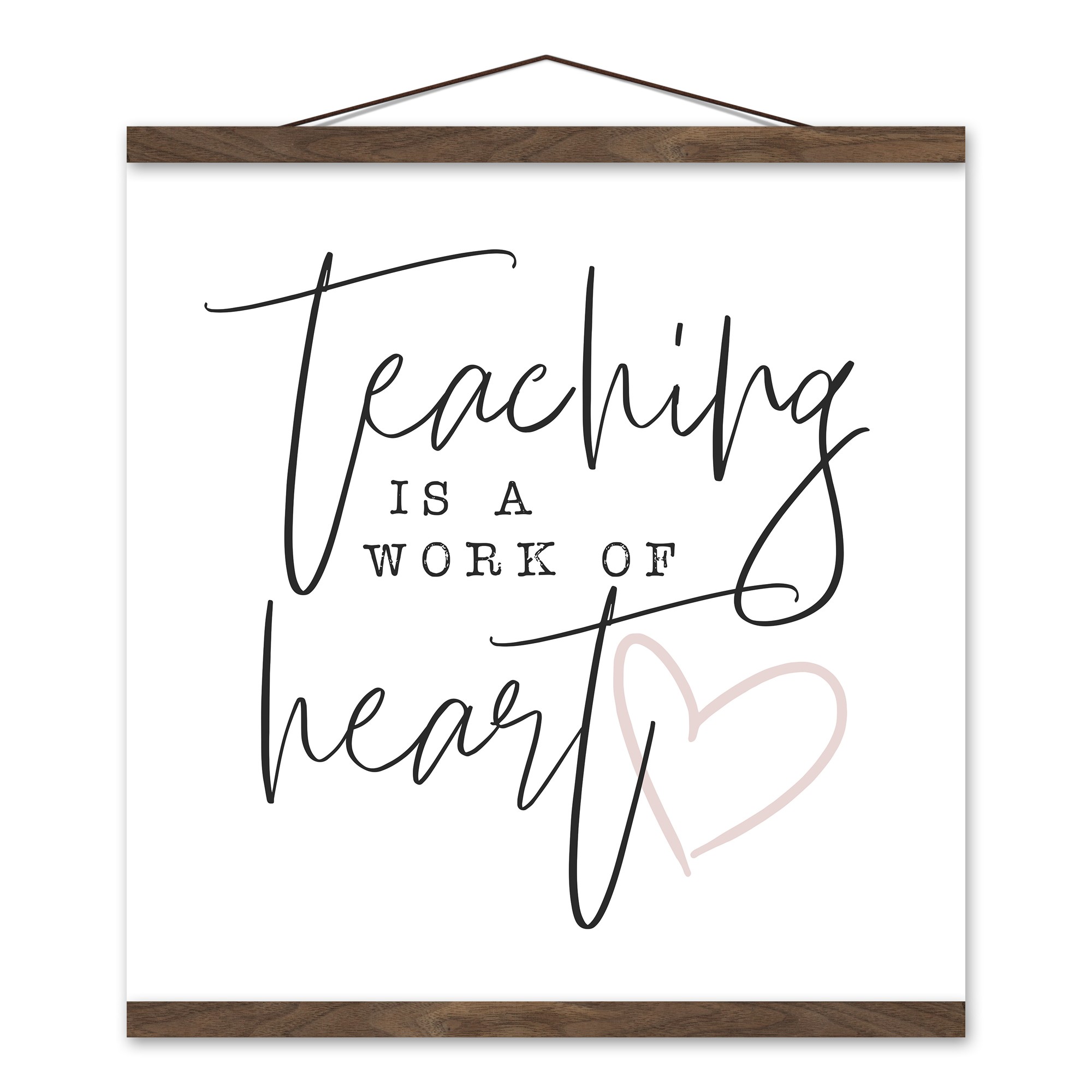 Teaching Is A Work Of Heart 16x16 Teak Hanging Canvas