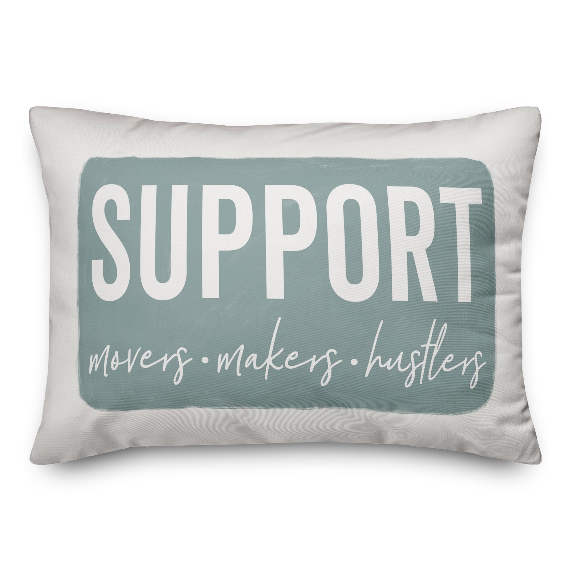 Support Movers Makers Hustlers Shakers 14x20 Spun Poly Pillow