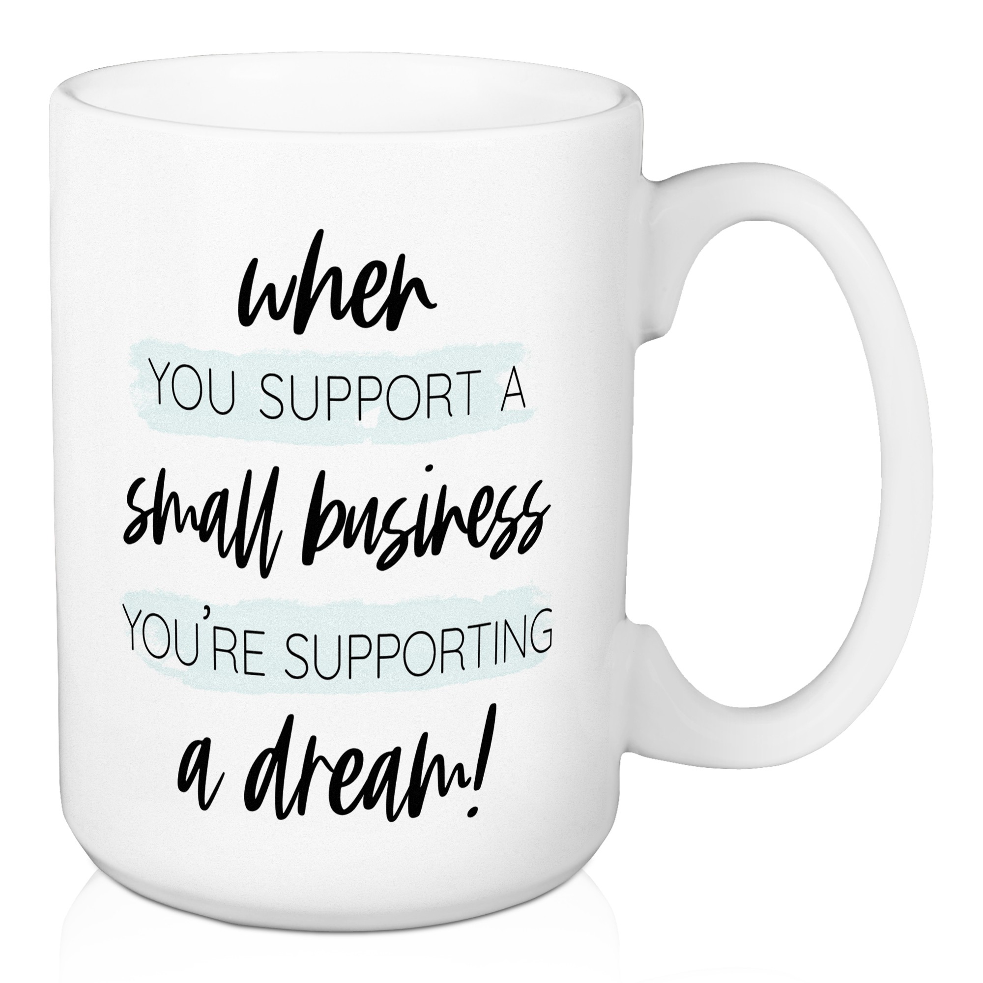 Support a Small Business 15 oz Mug