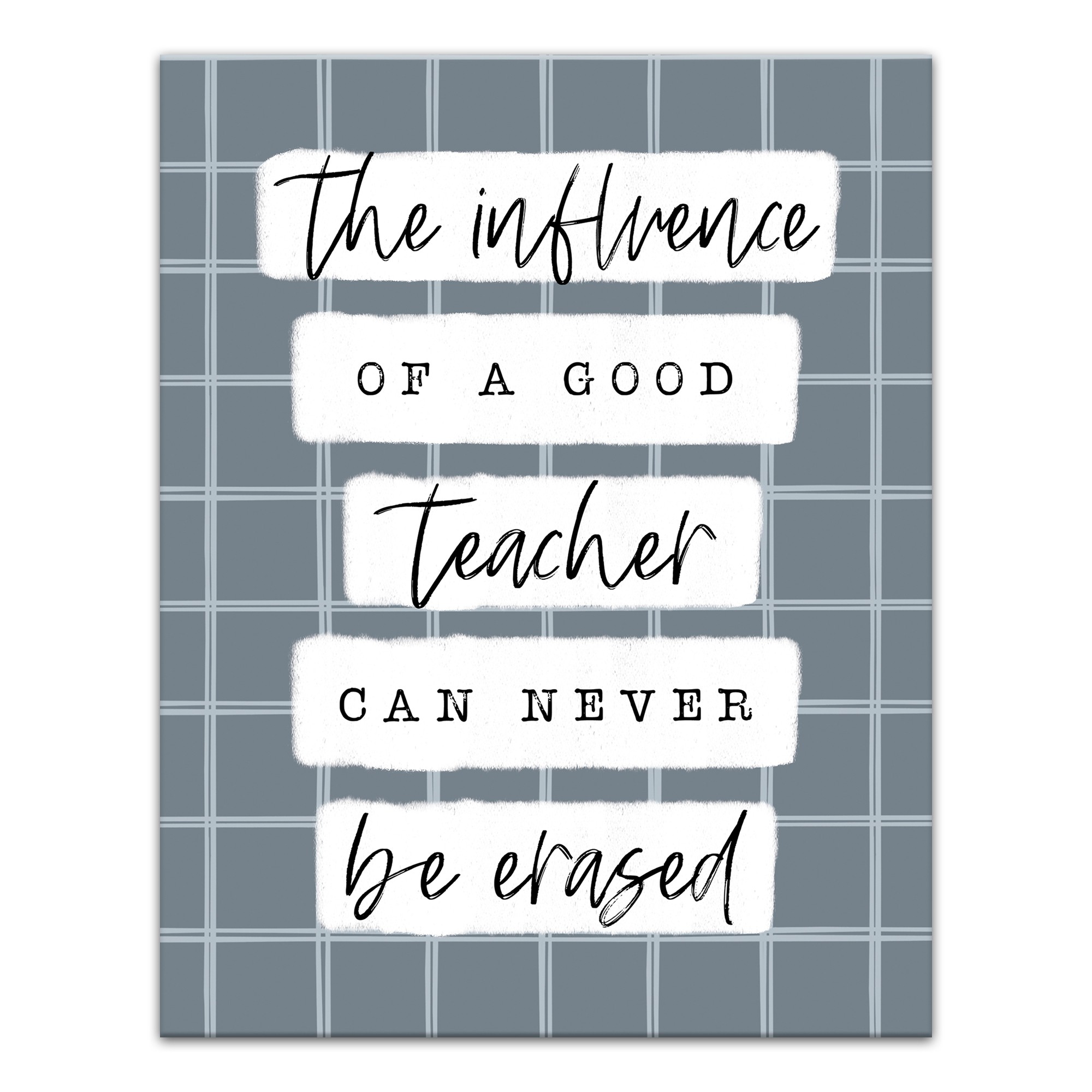 Influence of a Teacher can never be Erased 11x14 Canvas Wall Art