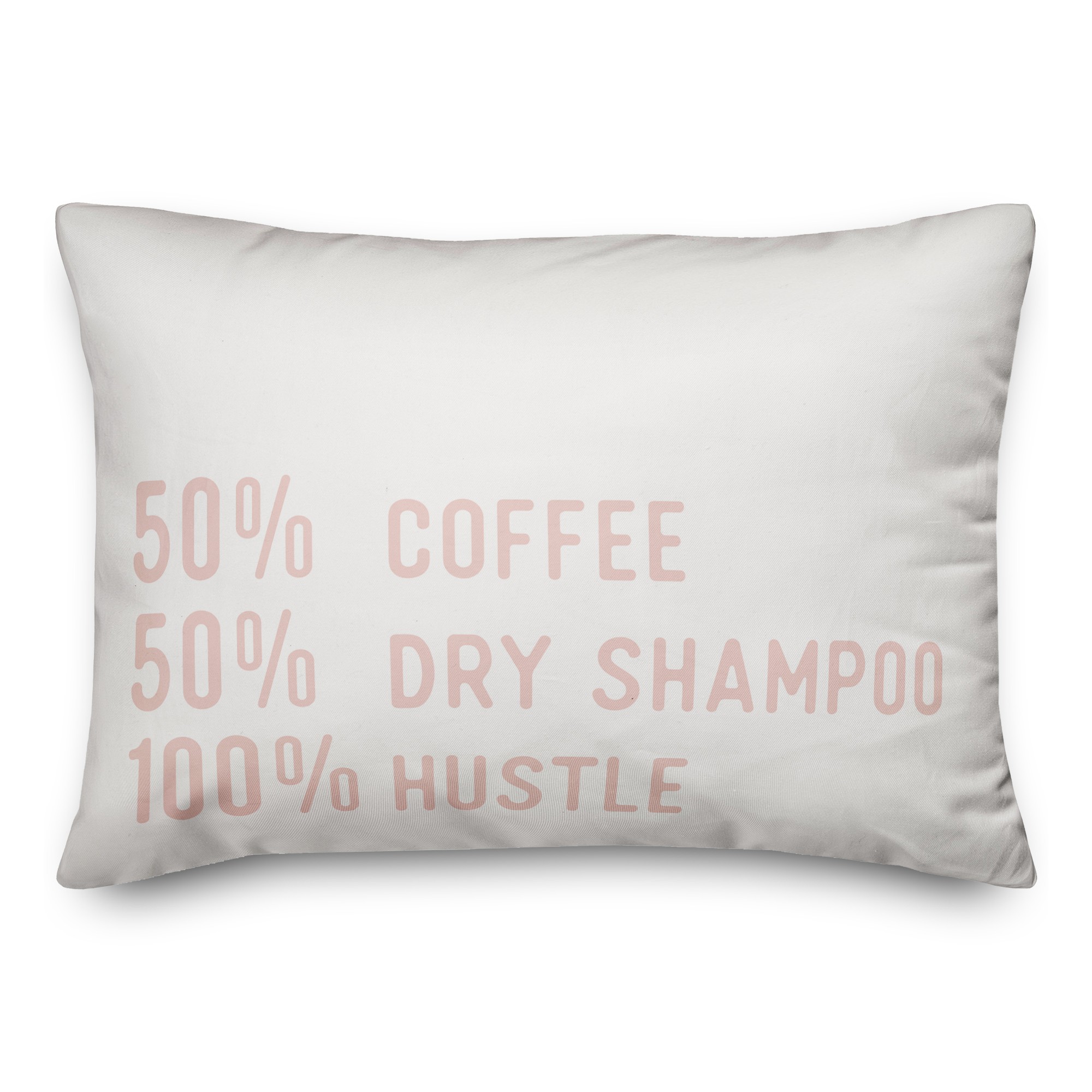 Coffee Dry Shampoo Hustle Pink Words 14x20 Spun Poly Pillow