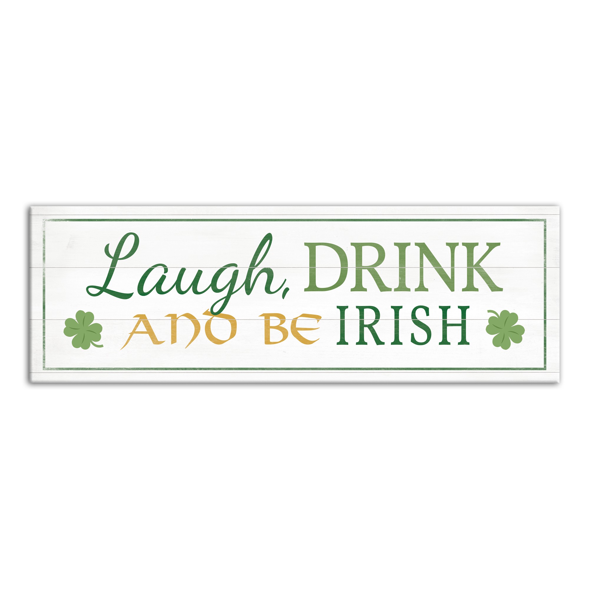 Laugh Drink Be Irish  12x36 Canvas Wall Art