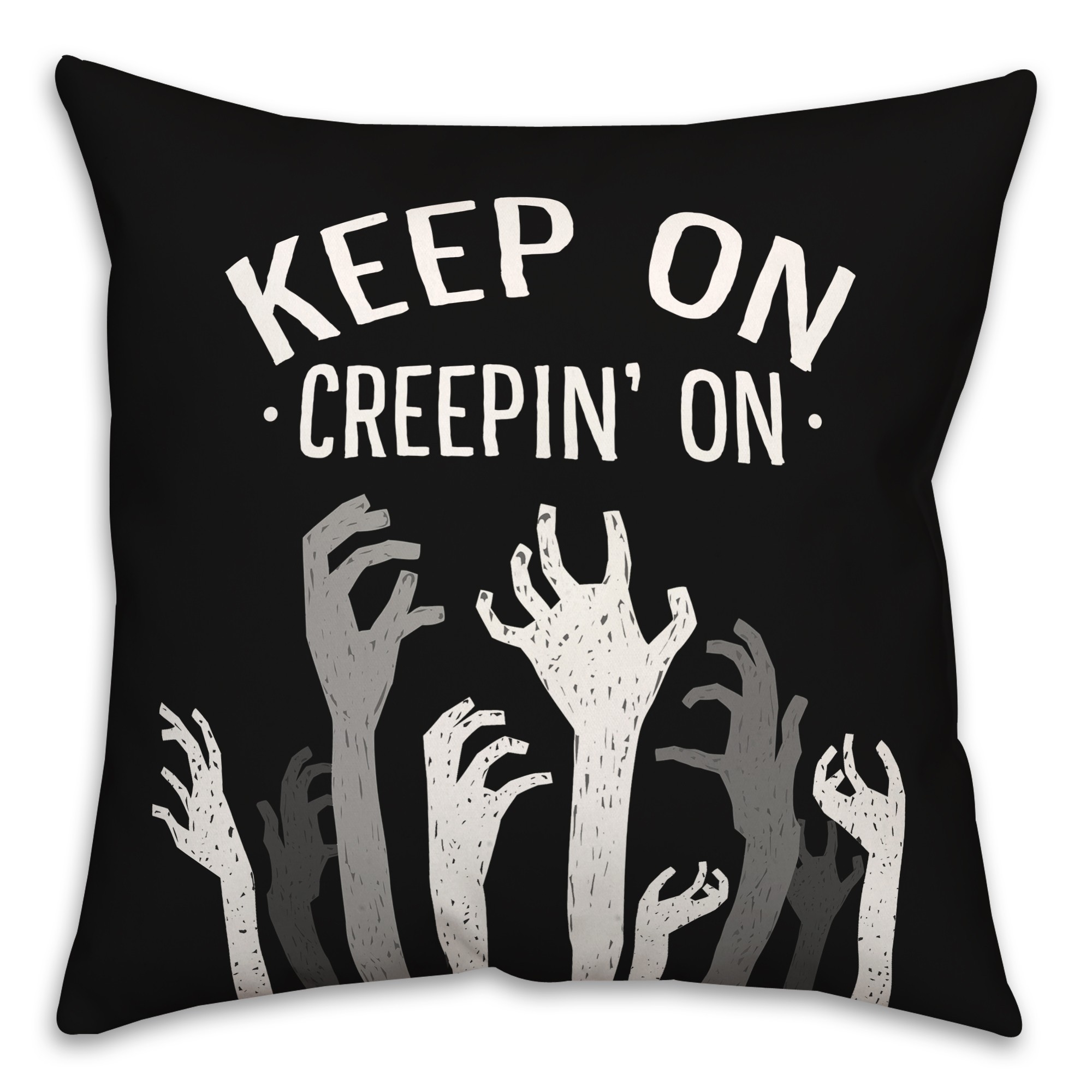 Keep on Creepin on Zombies 18x18 Spun Poly Pillow