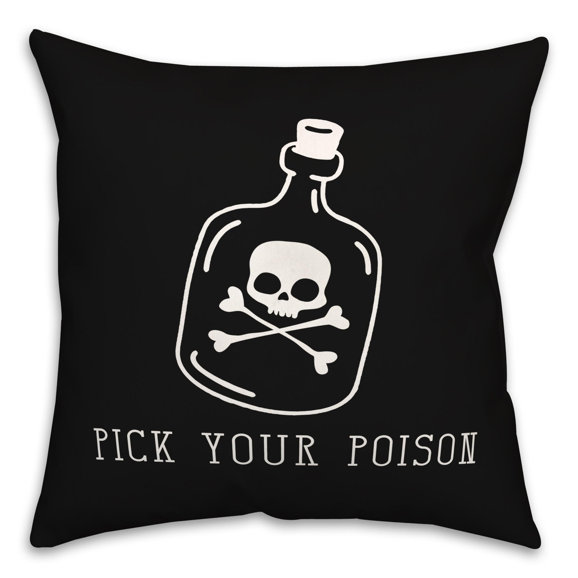 Pick Your Poison Skull and Crossbones 18x18 Spun Poly Pillow