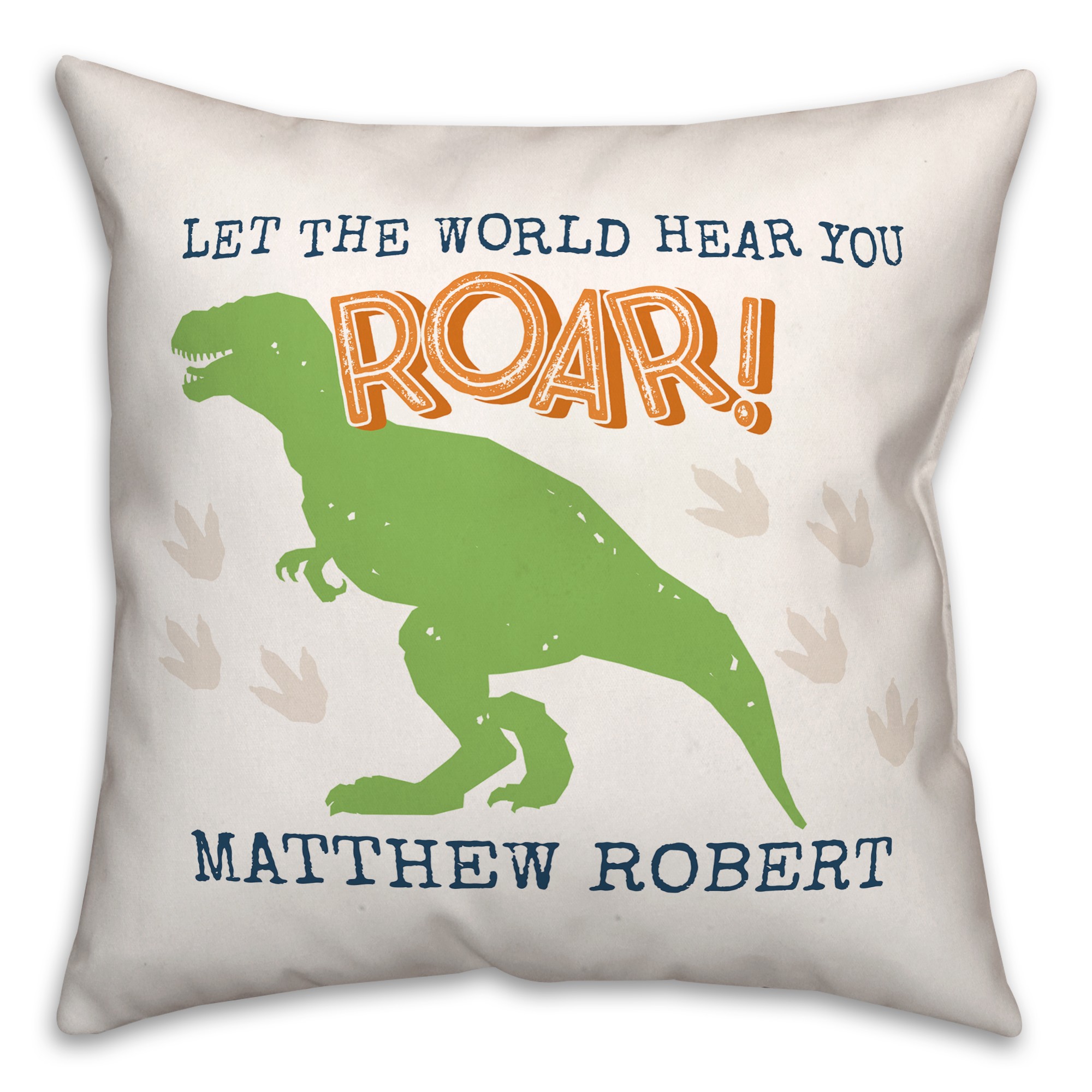Let the World Hear You Roar T-Rex Name 18x18 Personalized Spun Poly Pillow