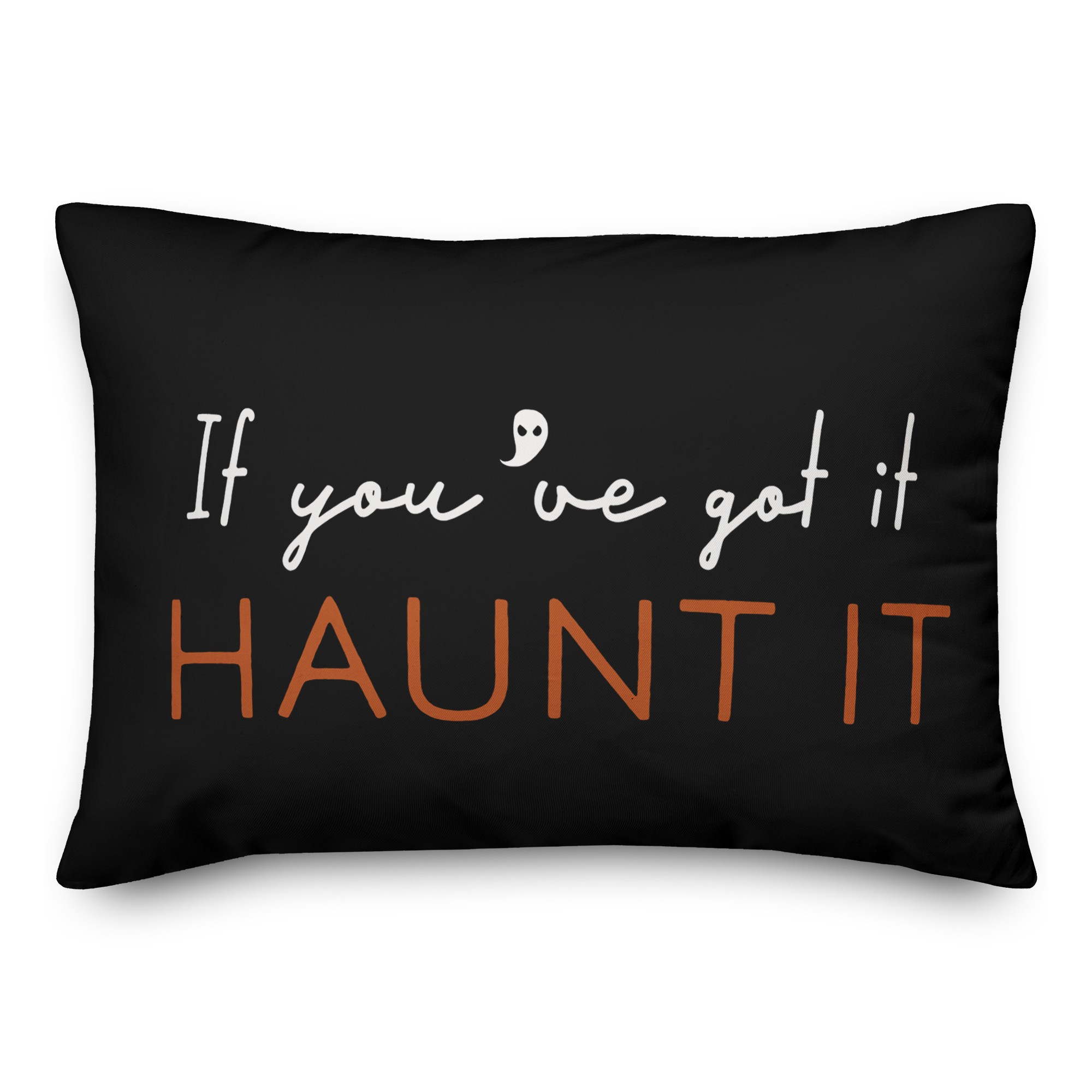 If You Got it Haunt it 14x20 Spun Poly Pillow